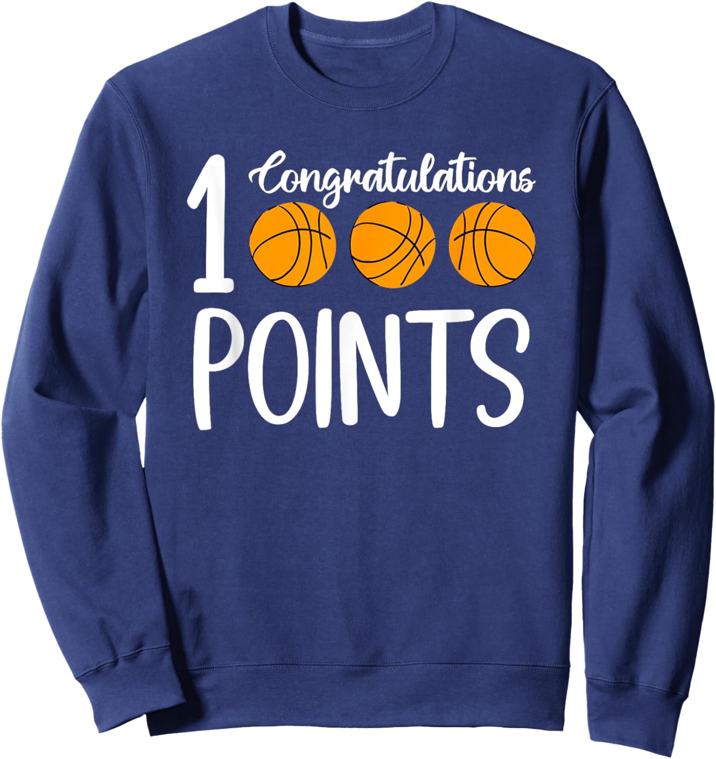 1000 Points Basketball Scorer High School Basketball Player Sweatshirt - Sweatshirt | Navy