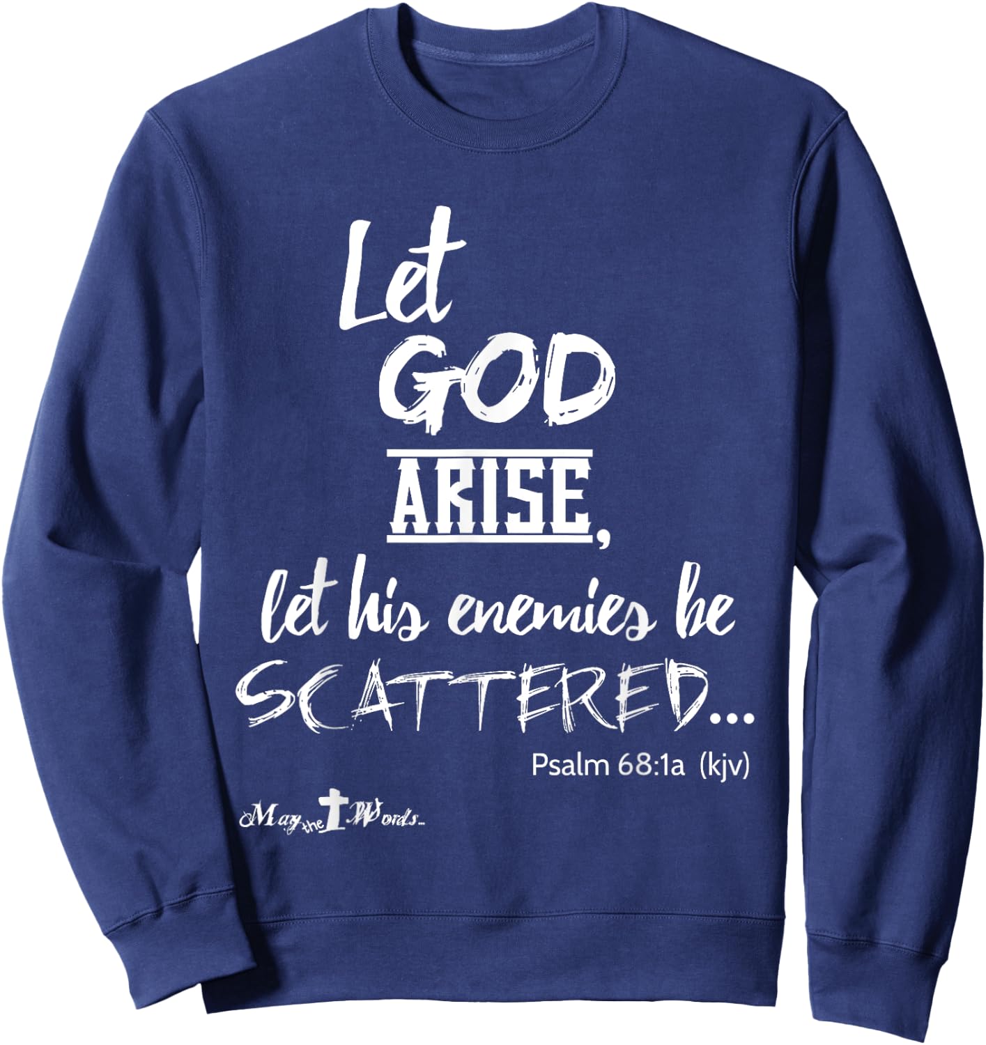 Let God Arise Psalm 68:1 #hope #Jesus Christian Sweatshirt - Sweatshirt | Navy