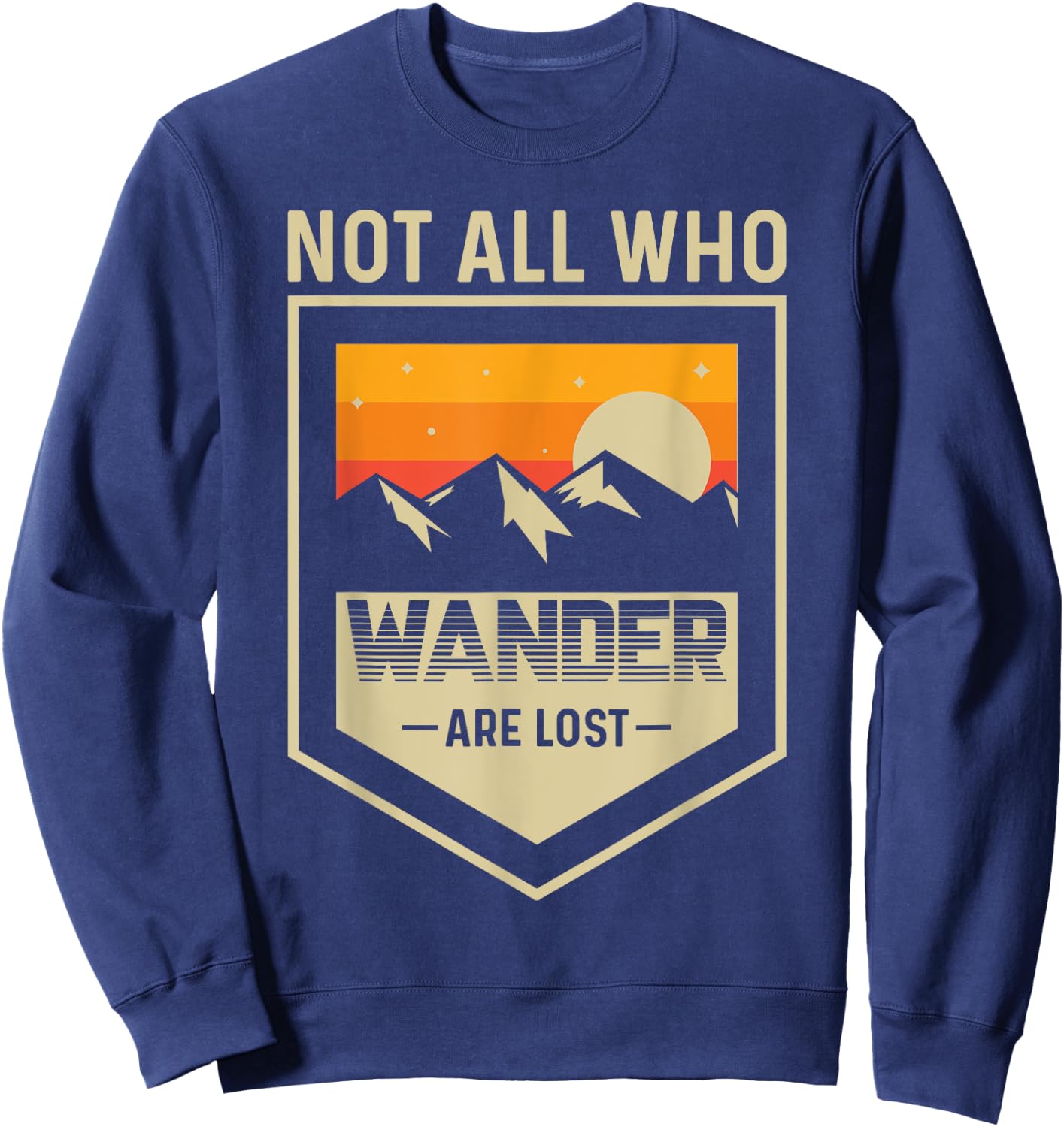 Mountain Lake Hiking - Not All Those Who Wander Are Lost Sweatshirt - Sweatshirt | Navy