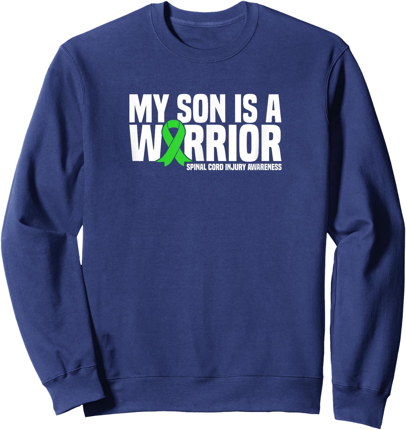 My Son is a Warrior Spinal Cord Injury Awareness Sweatshirt - Sweatshirt | Navy