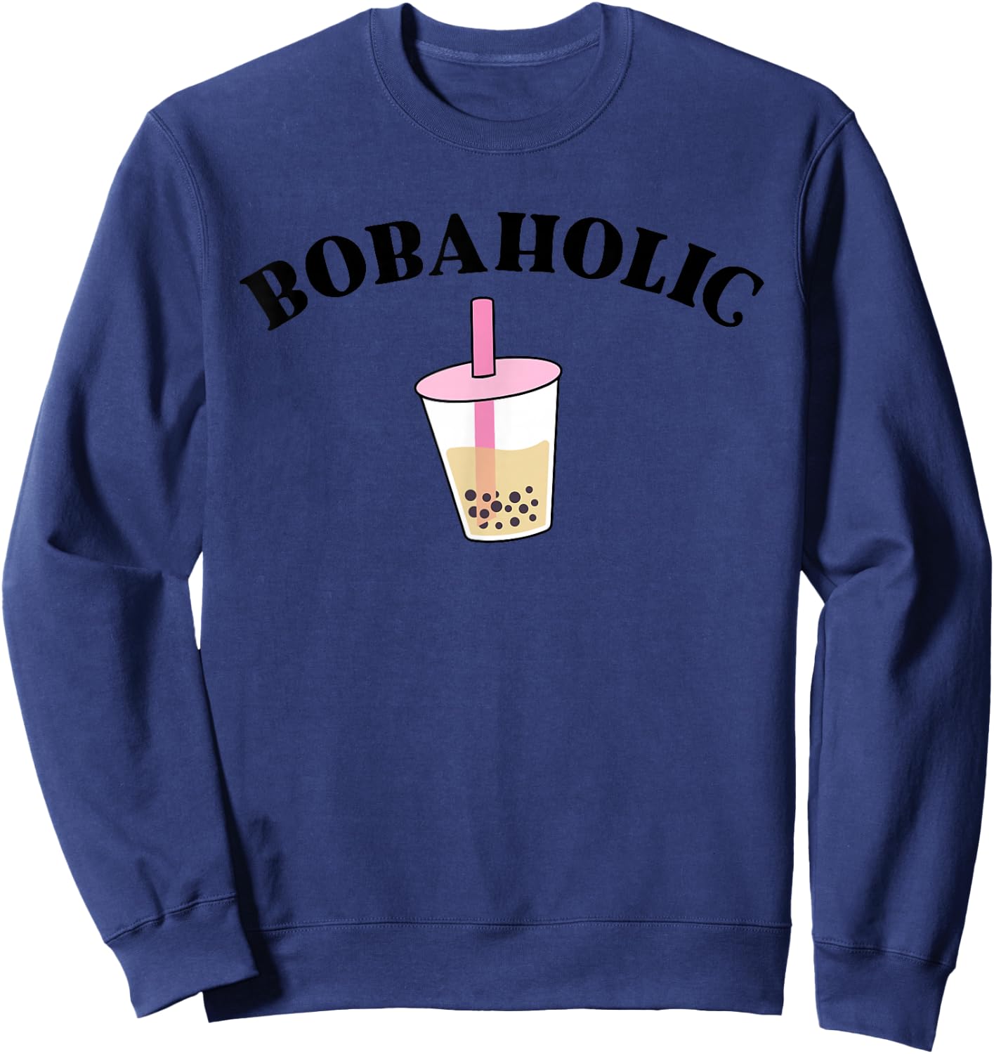 Bobaholic Funny Bubble Tea Shirts Women Boba Tea Kids Gift Sweatshirt - Sweatshirt | Navy
