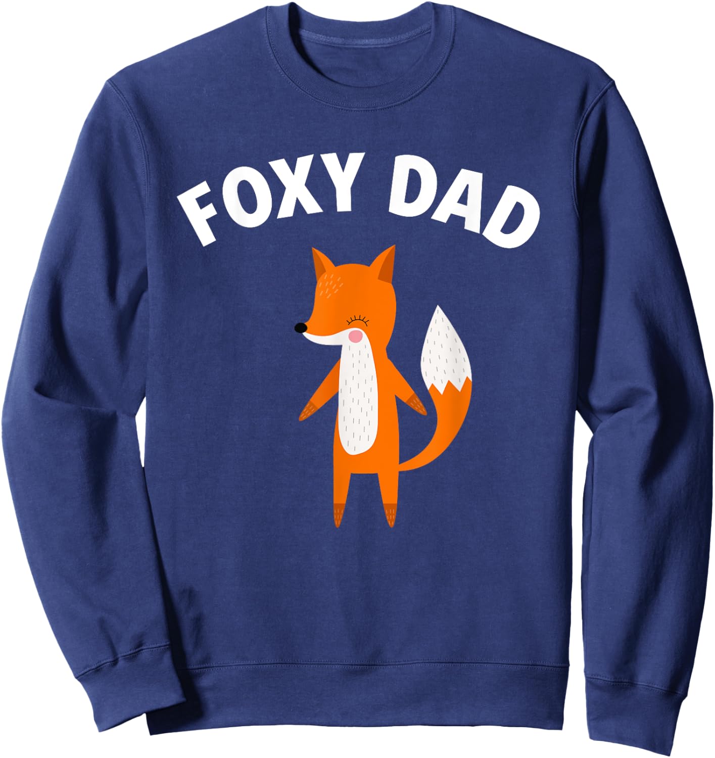 Foxy Dad Funny Father's Day Fox Pun Joke Sweatshirt - Sweatshirt | Navy