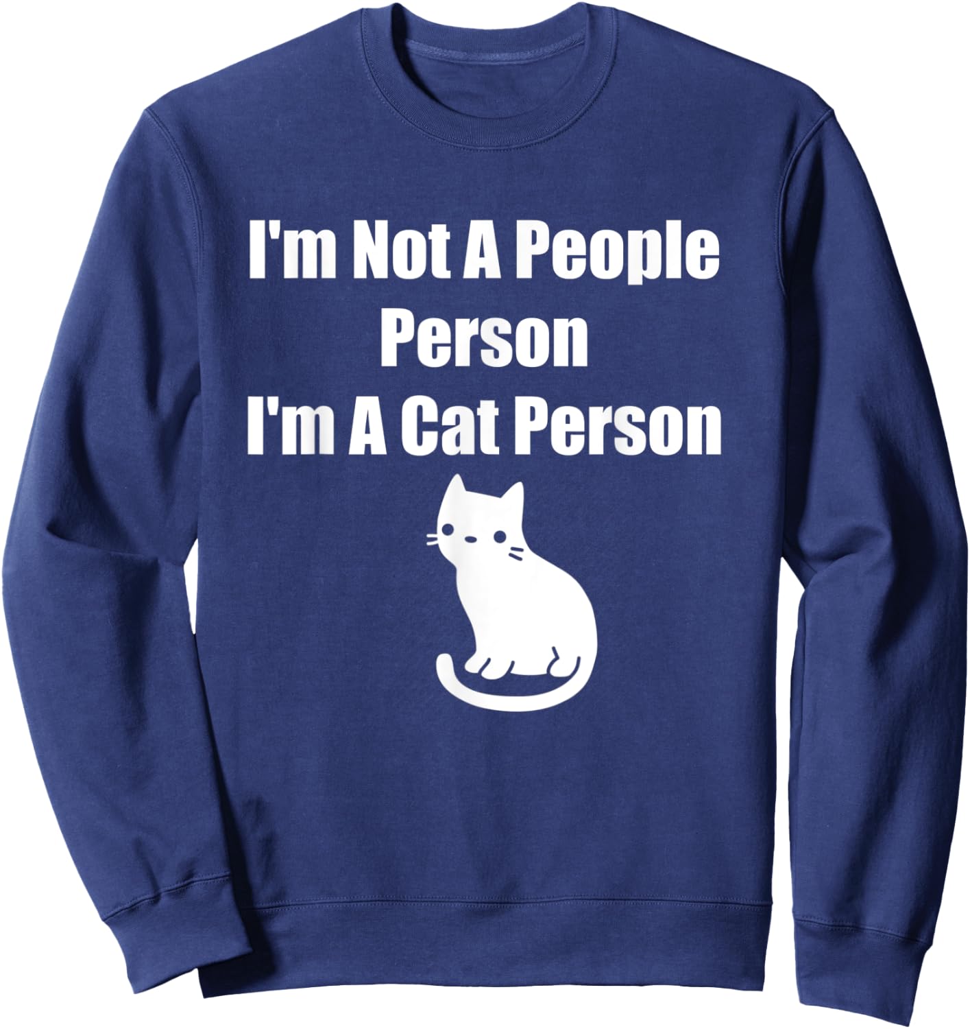 I'm Not A People Person I'm A Cat Person Sweatshirt - Sweatshirt | Navy