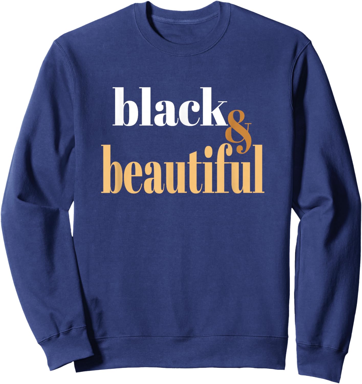 Black & Beautiful Sweatshirt - Sweatshirt | Navy