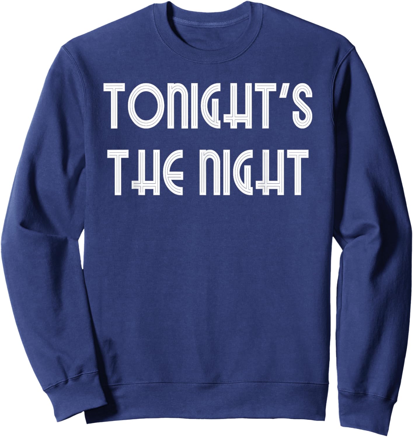 Tonight's The Night Sweatshirt - Sweatshirt | Navy