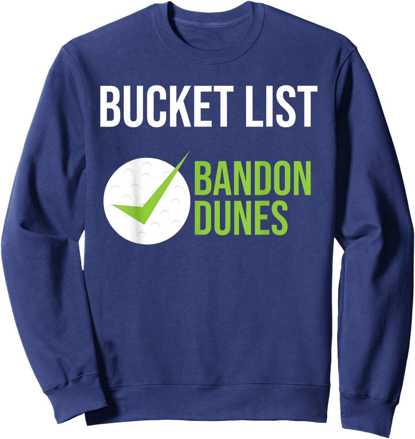 NiffTees - Bucket List Golf Fanatic Shirts Bandon Dun Sweatshirt - Sweatshirt | Navy