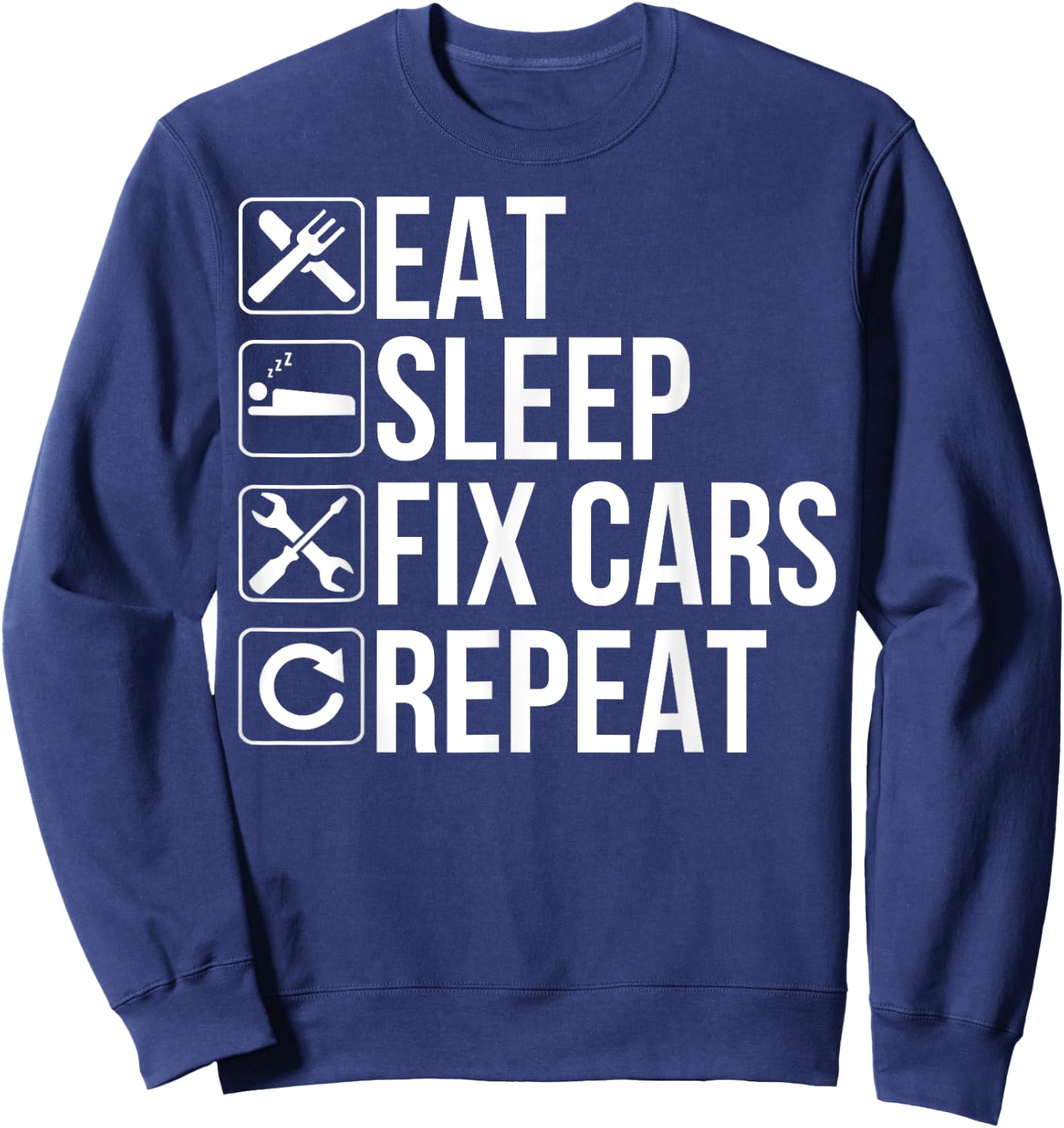 Car Mechanic Funny - Eat Sleep Fix Cars Repeat Sweatshirt - Sweatshirt | Navy
