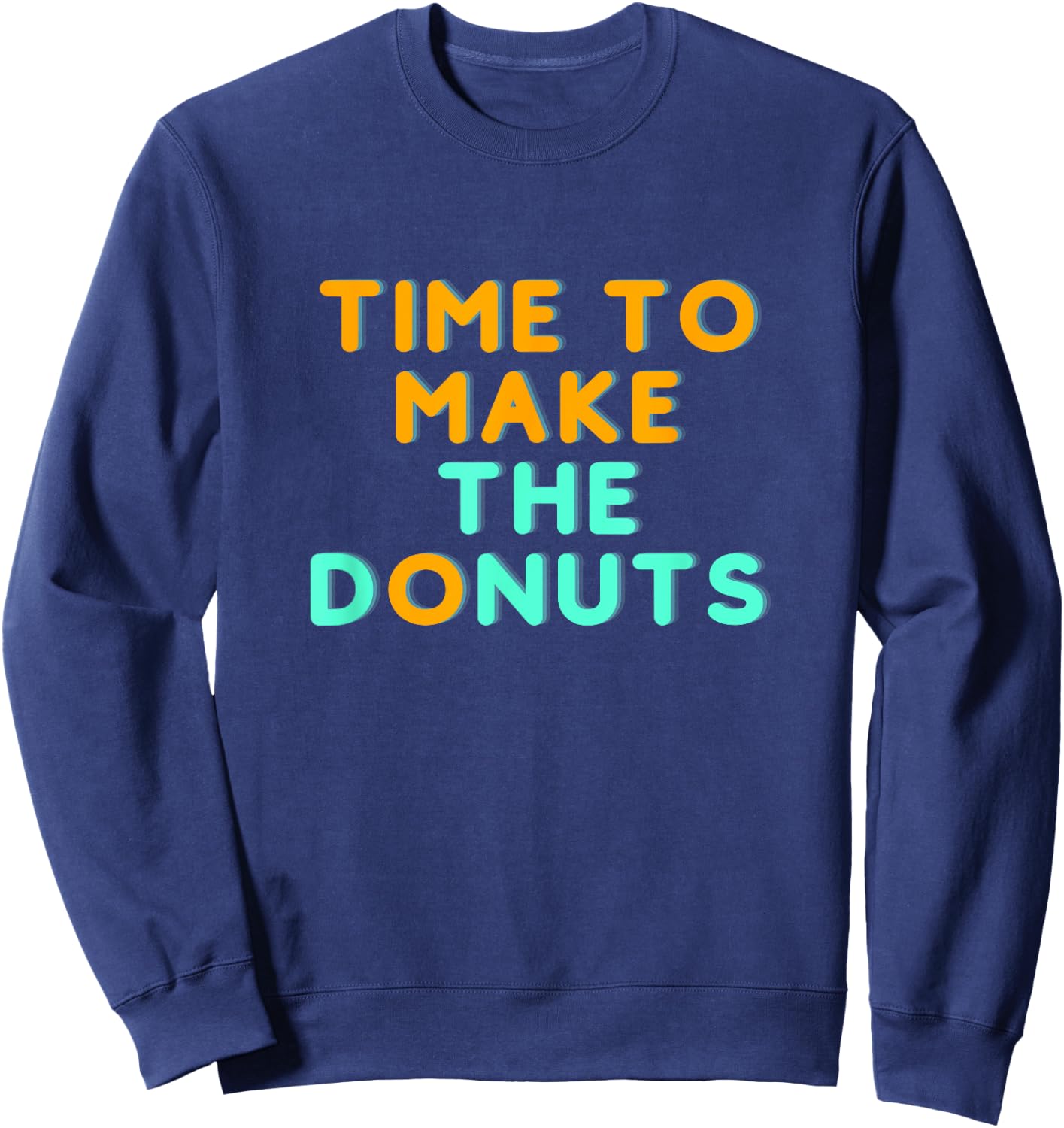 Time to Make the Donuts Sweatshirt - Sweatshirt | Navy