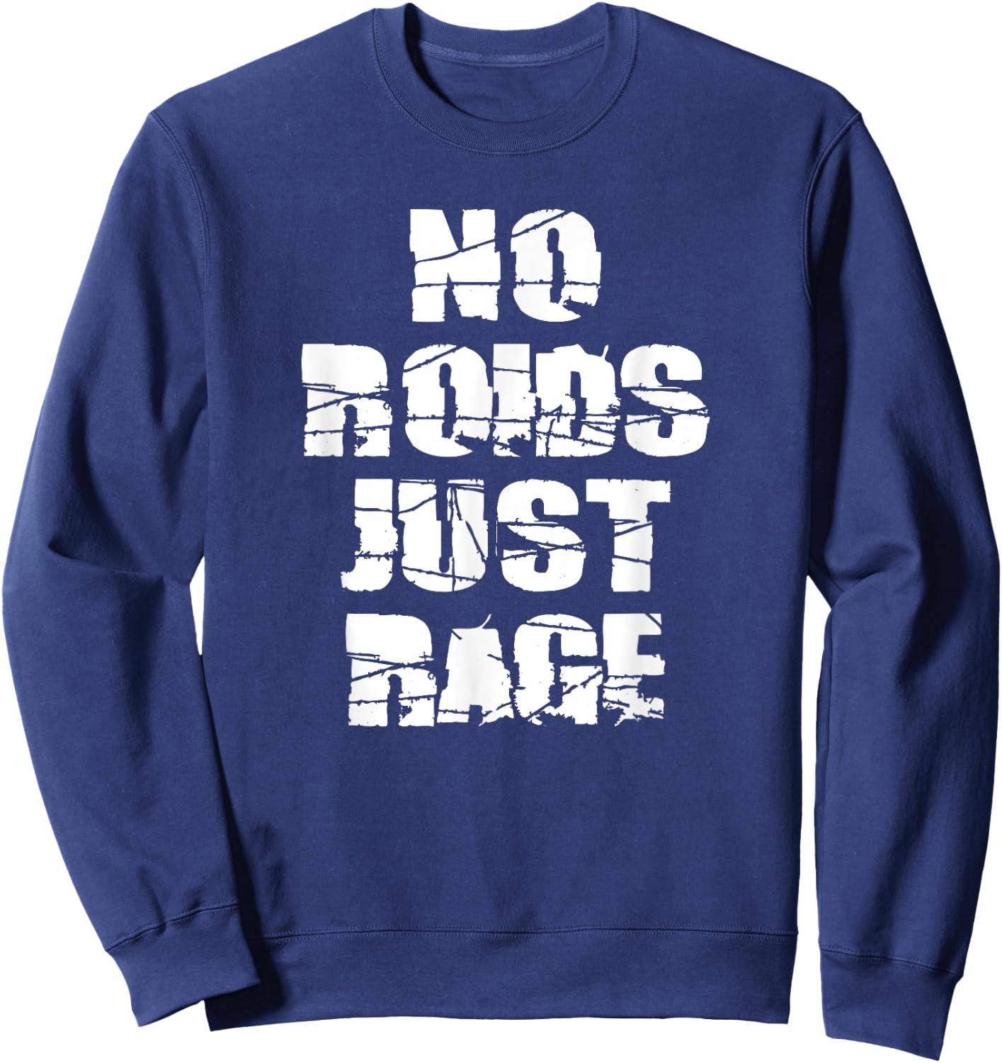 No Roids, Just Rage. Roid Rage Sweatshirt - Sweatshirt | Navy