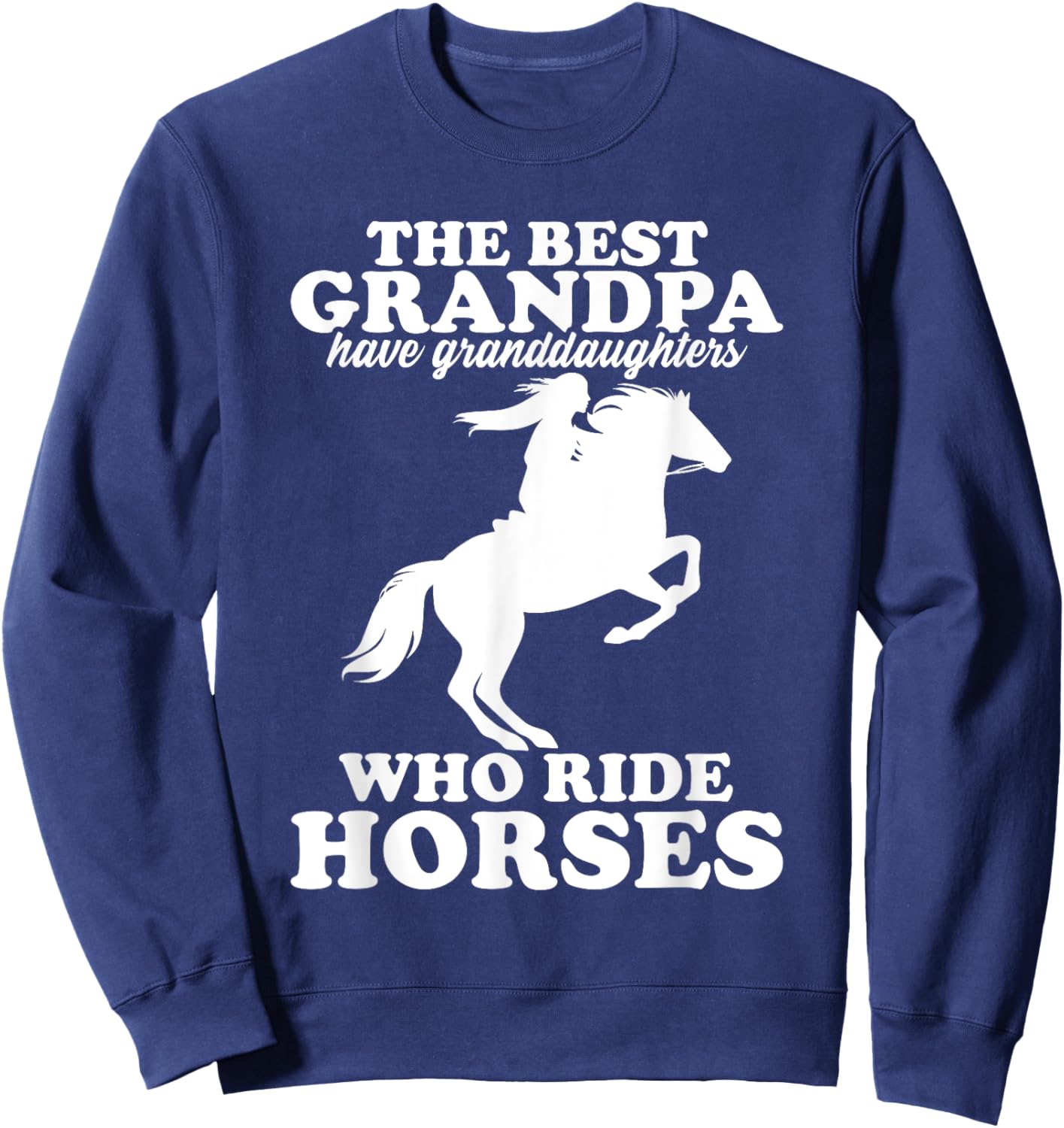 The Best Grandpa Have Granddaughters Who Ride Horses Sweatshirt - Sweatshirt | Navy
