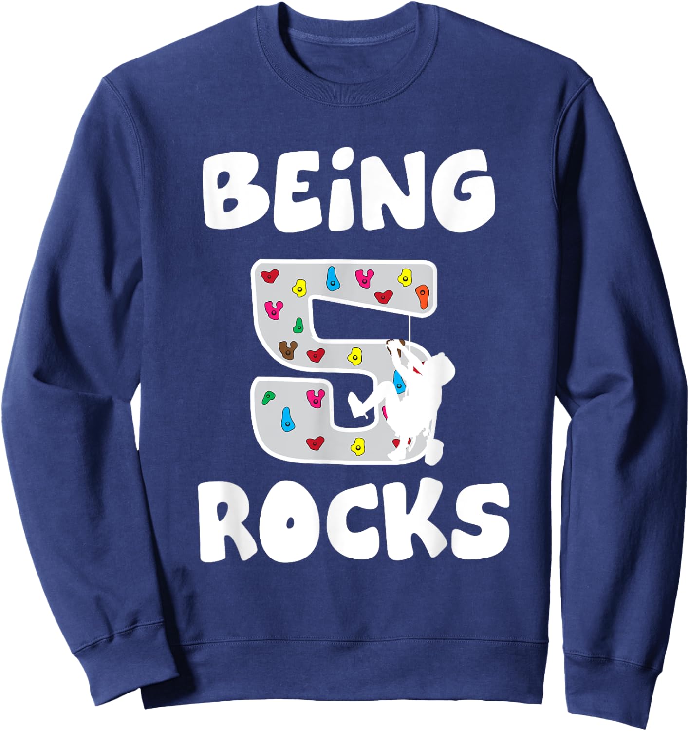Rock Climbing Funny 5 Years Old 5th Birthday Gift Kids Sweatshirt - Sweatshirt | Navy