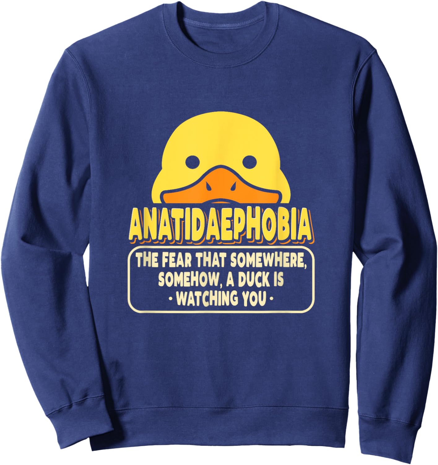 Psychology Funny Phobias Anatidaephobia Fear Of Ducks Sweatshirt - Sweatshirt | Navy