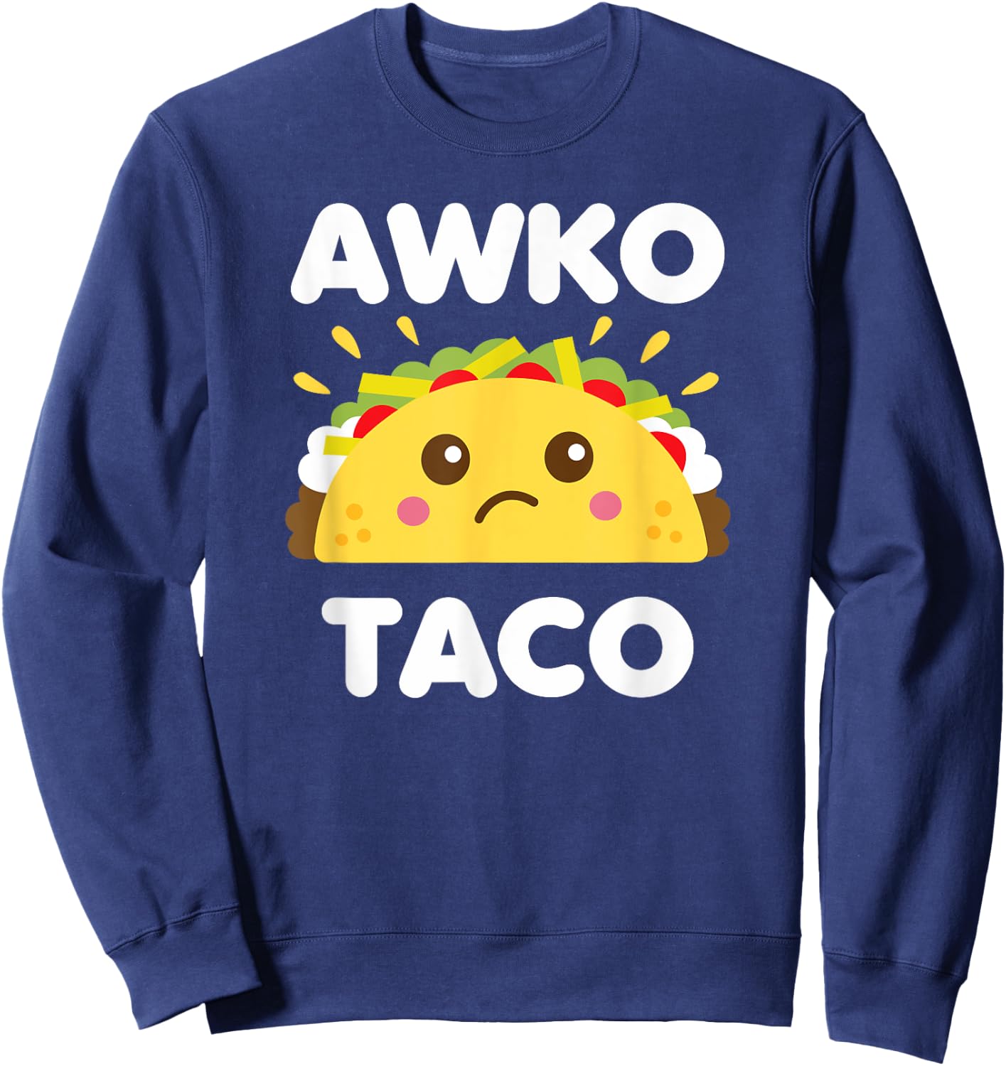 Awko Taco Awkward Funny Cute Kawaii Food Sweatshirt - Sweatshirt | Navy