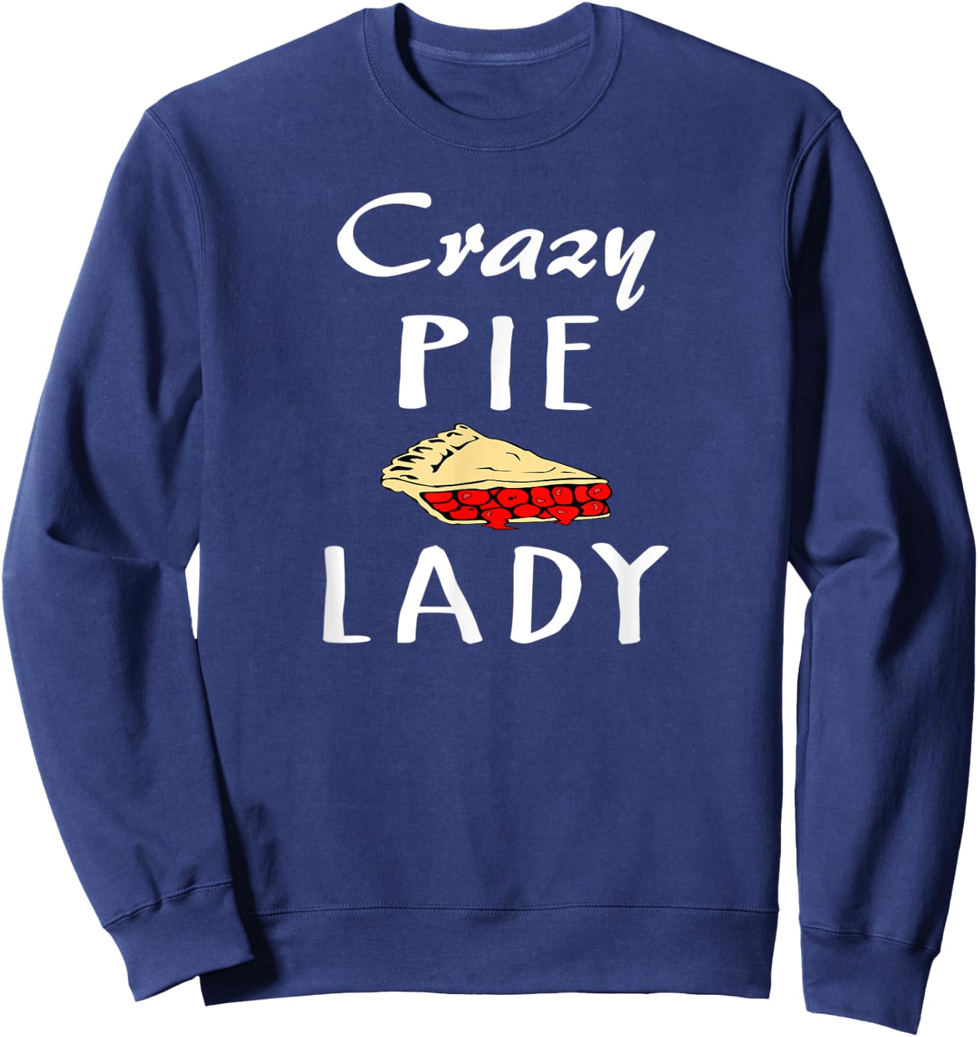Crazy Pie Lady - Baking Sweatshirt - Sweatshirt | Navy