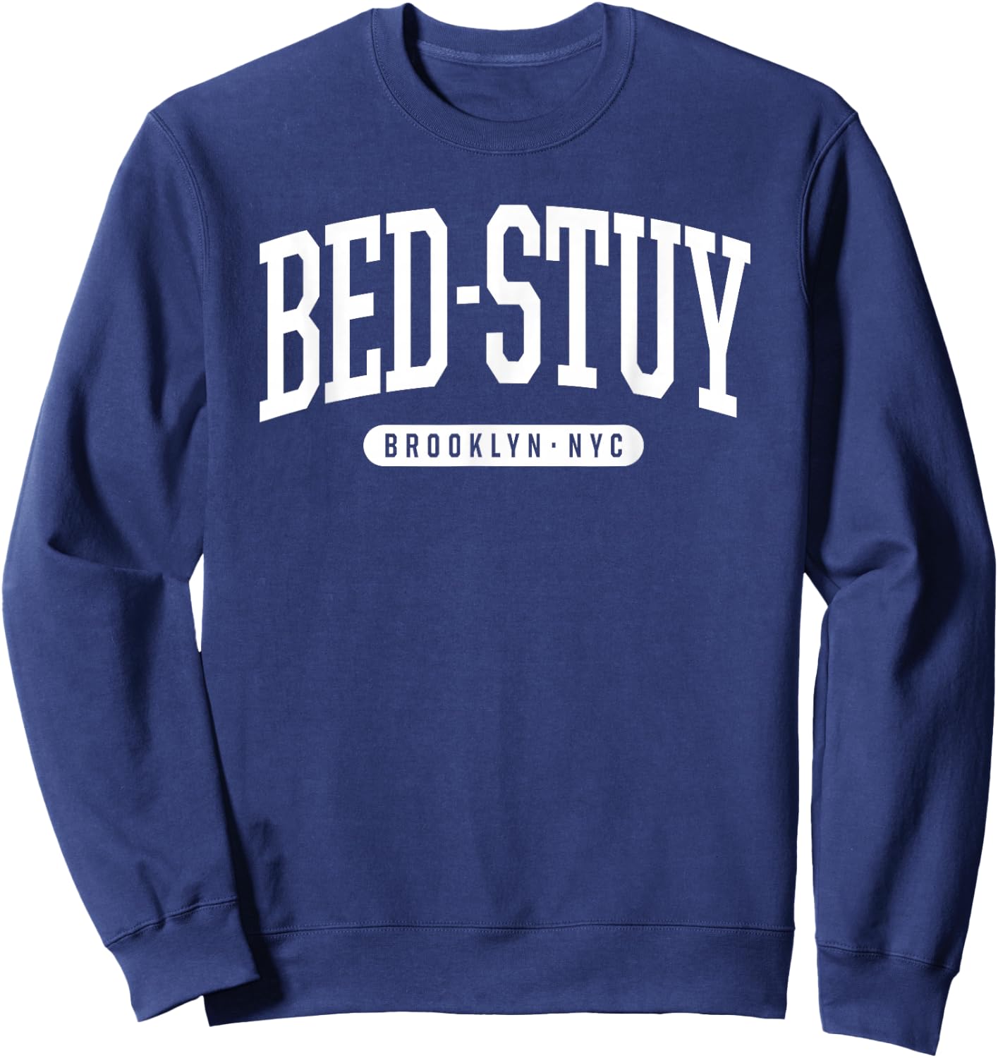 NYC Borough Brooklyn New York Bed-Stuy Sweatshirt - Sweatshirt | Navy