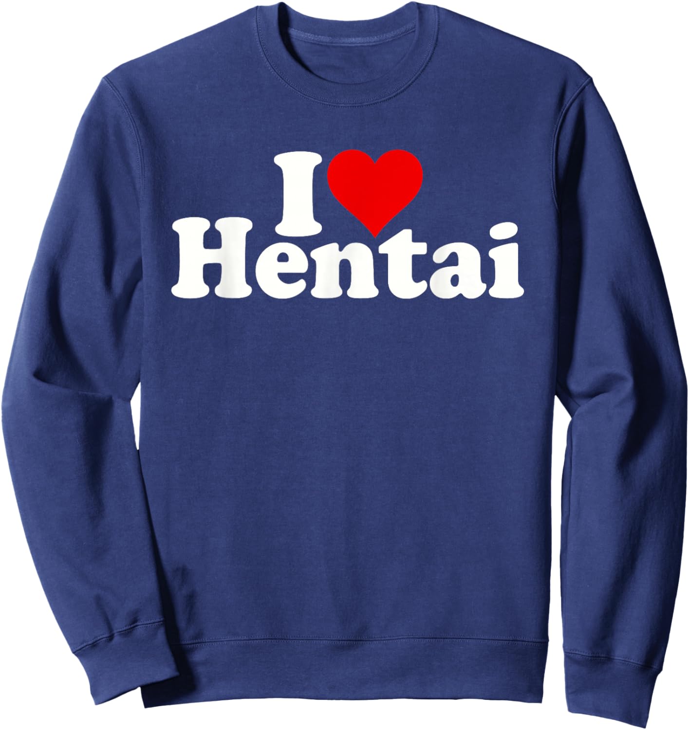 I Love Heart Hentai Manga Anime Sweatshirt - Sweatshirt | Navy