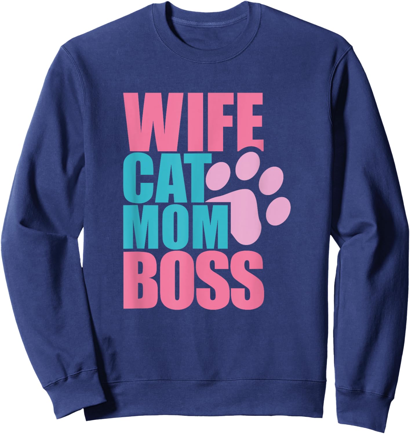 Cat Mom Shirt Funny Mothers Gift Kitty Lovers Wife Boss Sweatshirt - Sweatshirt | Navy
