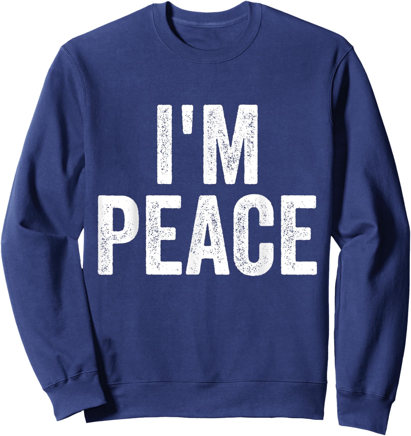 I Come In Peace I'm Peace Funny Matching Couple Lovers Sweatshirt - Sweatshirt | Navy