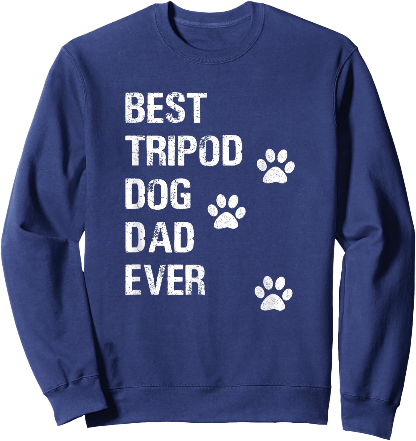 Best Tripod 3 Legged Dog Dad Novelty Dog Dad Gift Sweatshirt - Sweatshirt | Navy