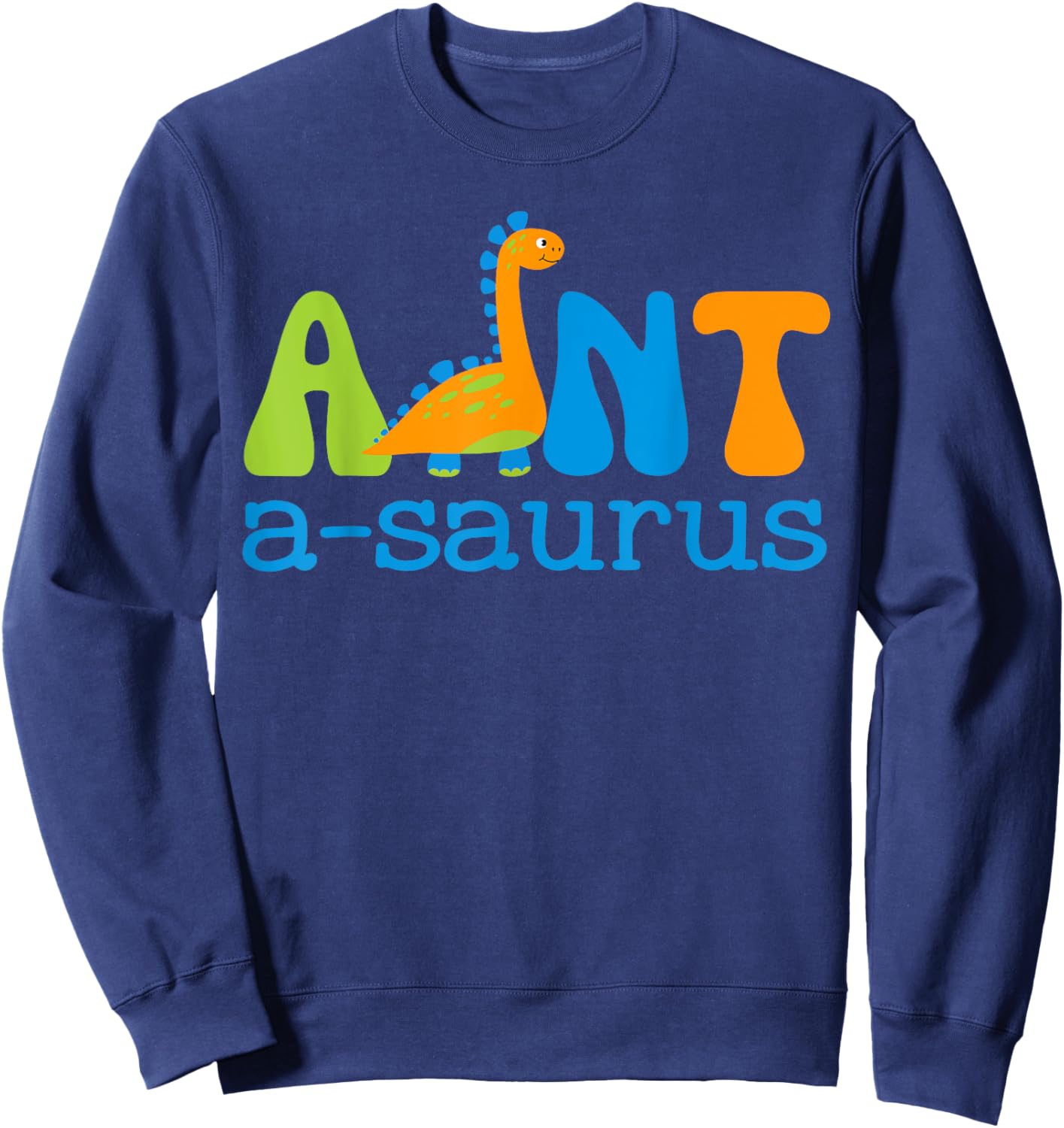 Auntsaurus T Rex Dinosaur Aunt Saurus Family Matching Sweatshirt - Sweatshirt | Navy