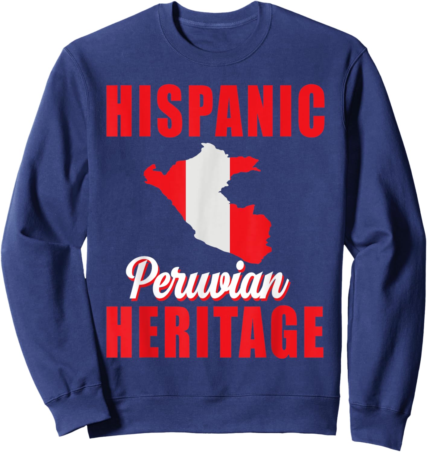 Proud Peru Hispanic Heritage month Peruvian Flag Pride Sweatshirt - Sweatshirt | Navy