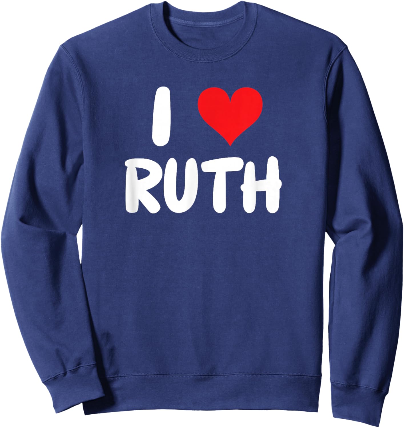 I Love Ruth - Heart - Name Sweatshirt - Sweatshirt | Navy