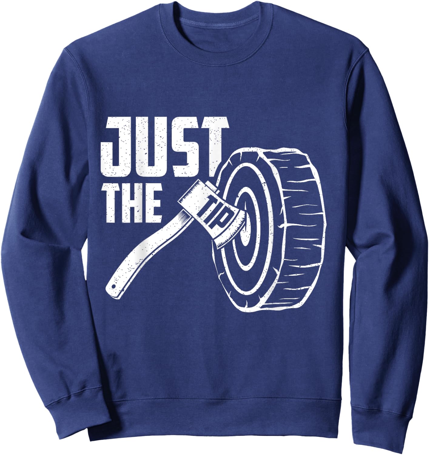 Funny Axe Throwing Just The Tip Sweatshirt - Sweatshirt | Navy