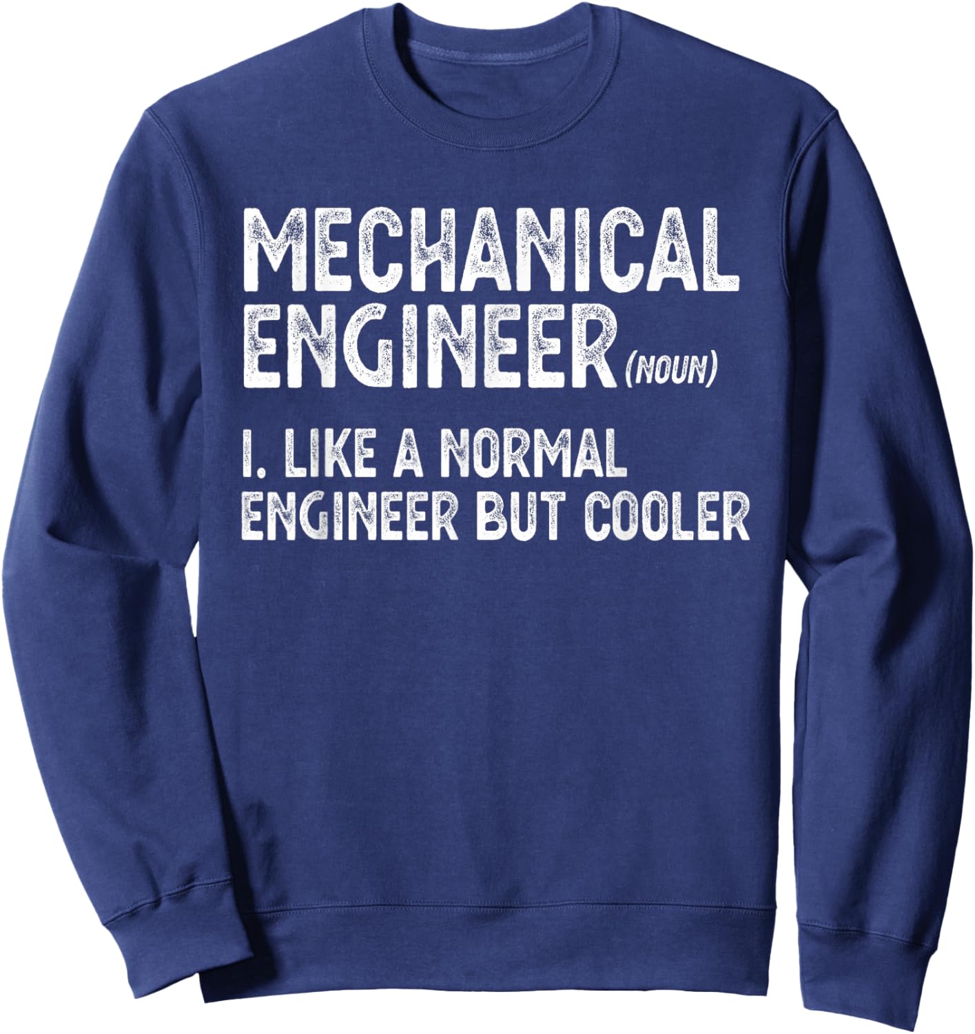 Mechanical Engineer Definition Funny Mechanical Engineering Sweatshirt - Sweatshirt | Navy