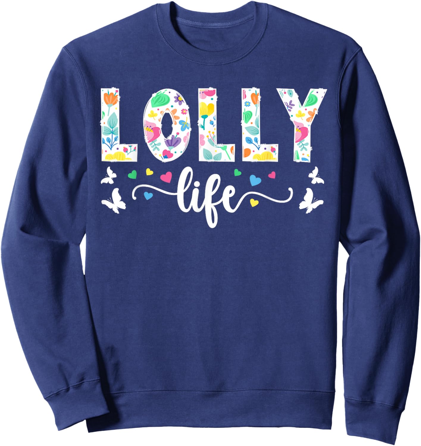 Lolly Life Lolly Grandma Cute Lolly Grandmother Sweatshirt - Sweatshirt | Navy