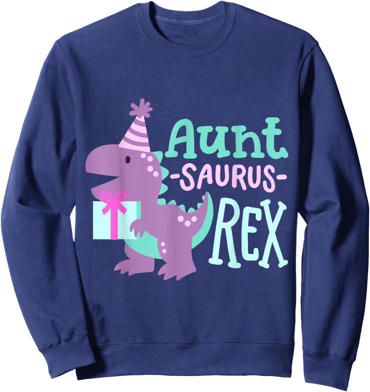 Dinosaur Birthday Aunt Saurus T Rex Family Matching Party Sweatshirt - Sweatshirt | Navy