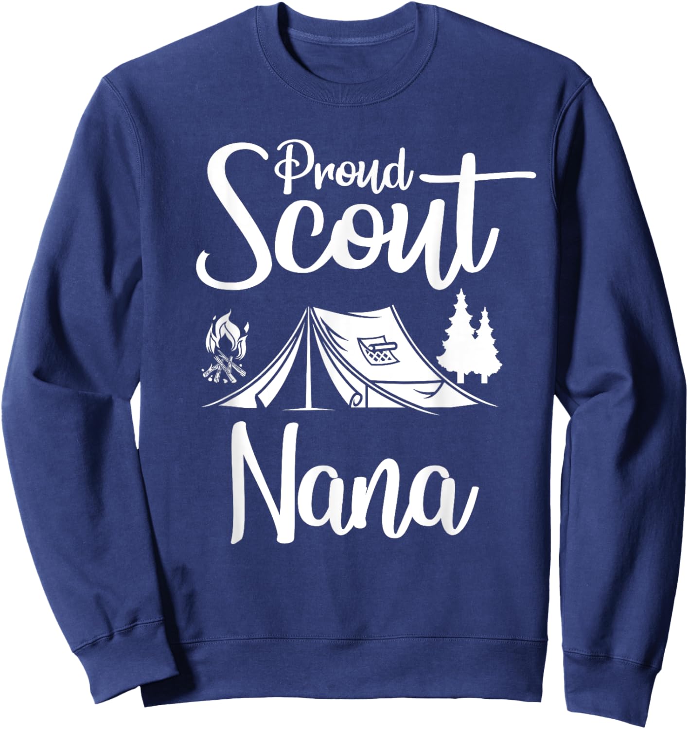 Proud Scout Nana Camping Scouting Tent Scout Mom Leader Sweatshirt - Sweatshirt | Navy