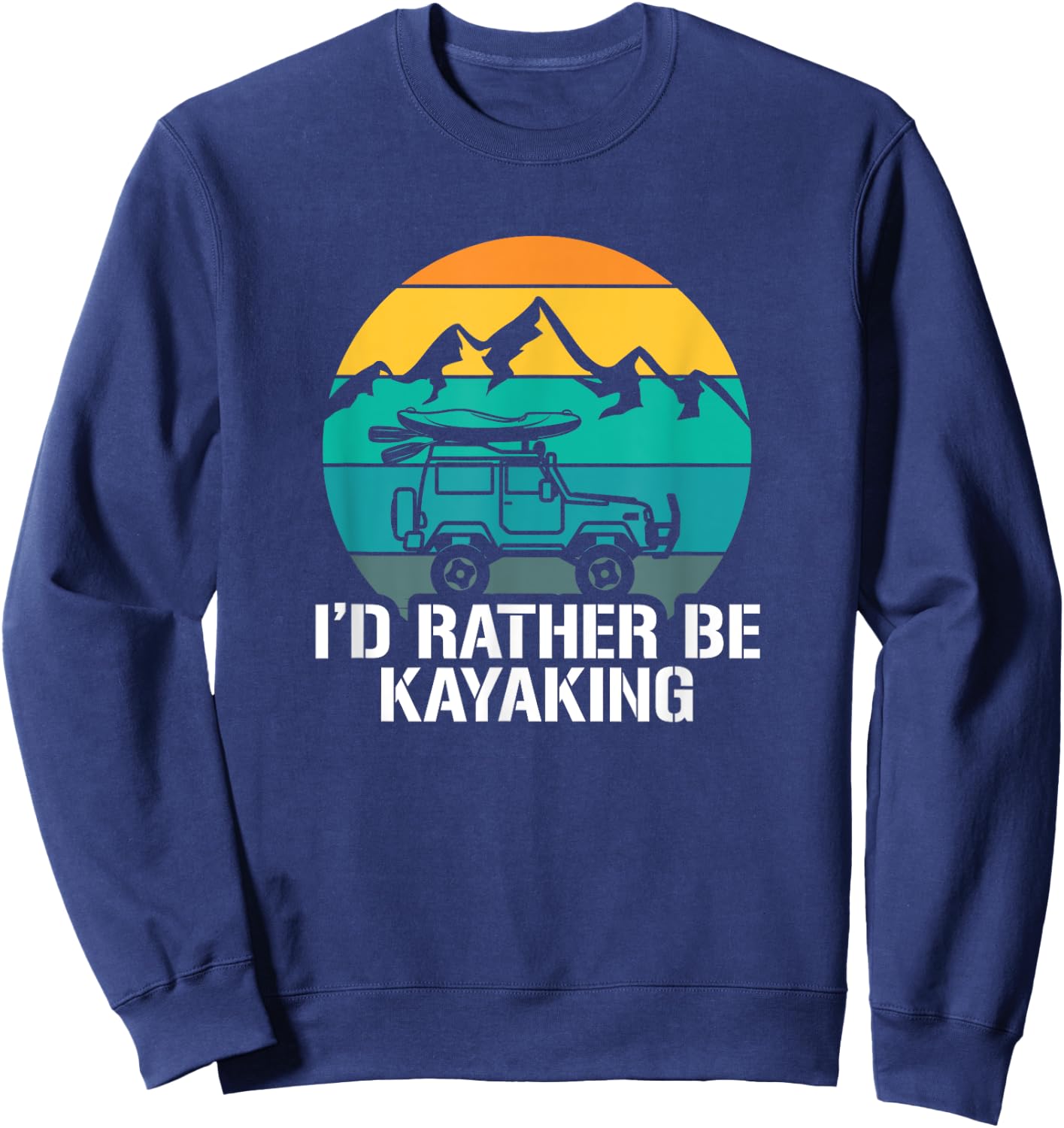 I'd Rather Be Kayaking - Kayak and Paddling Sweatshirt - Sweatshirt | Navy