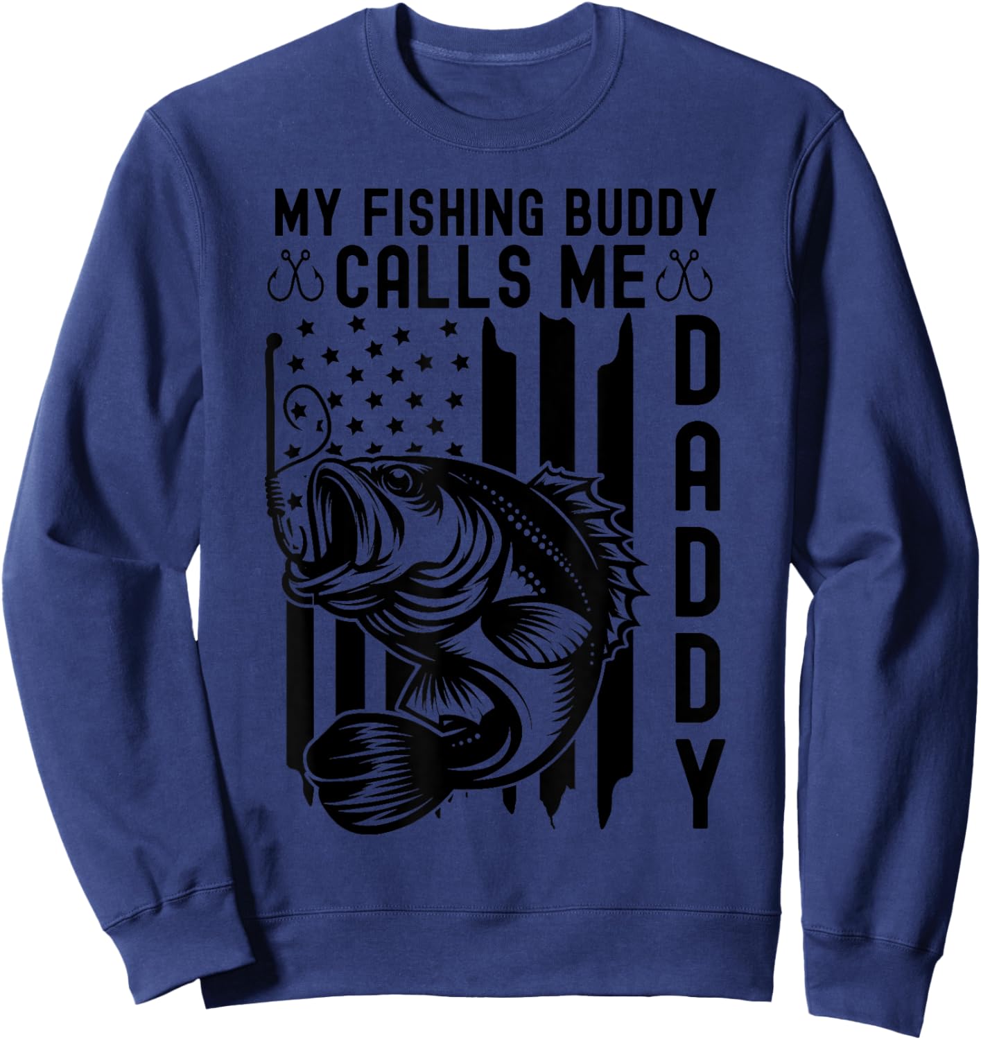 My Fishing Buddy Calls Me Daddy Us American Flag Fishing Dad Sweatshirt - Sweatshirt | Navy