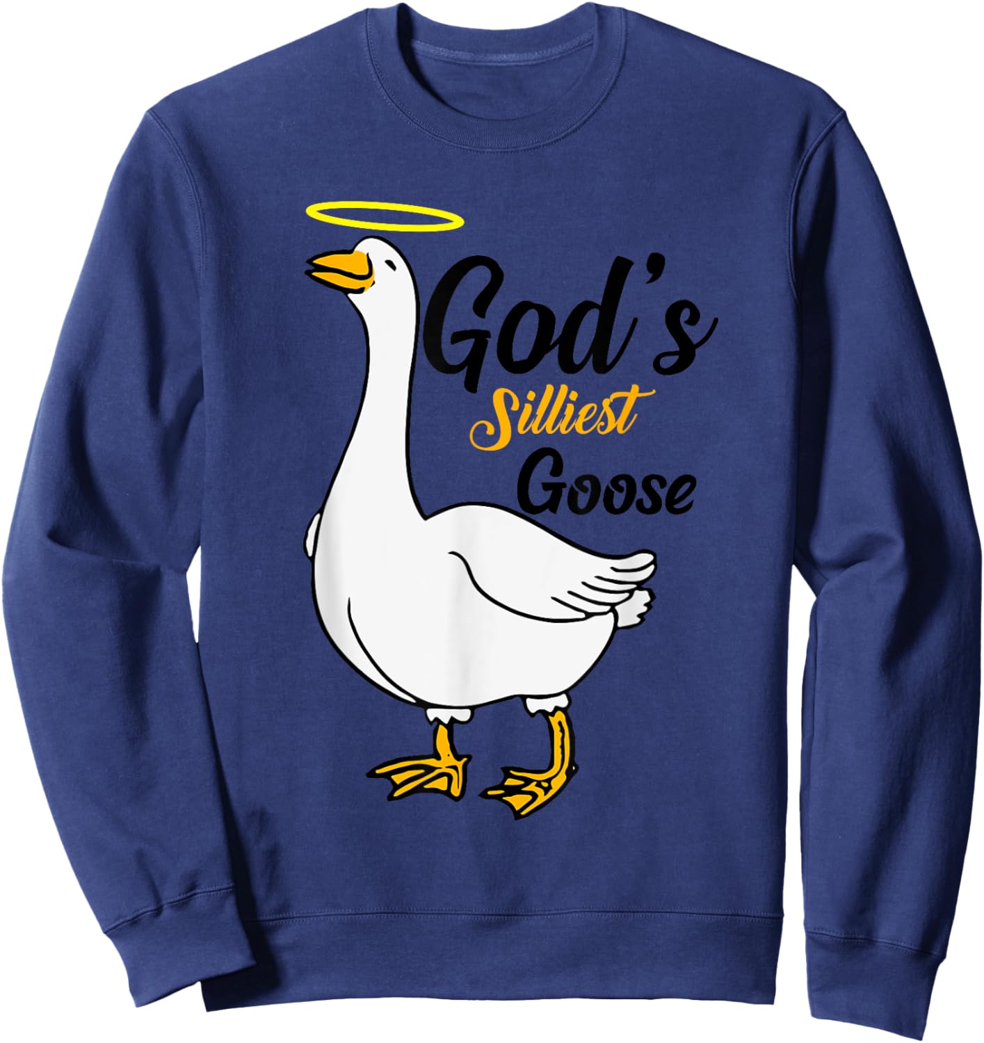 God's Silliest Goose Bird Animal Goose Honk Memes Lovers Sweatshirt - Sweatshirt | Navy