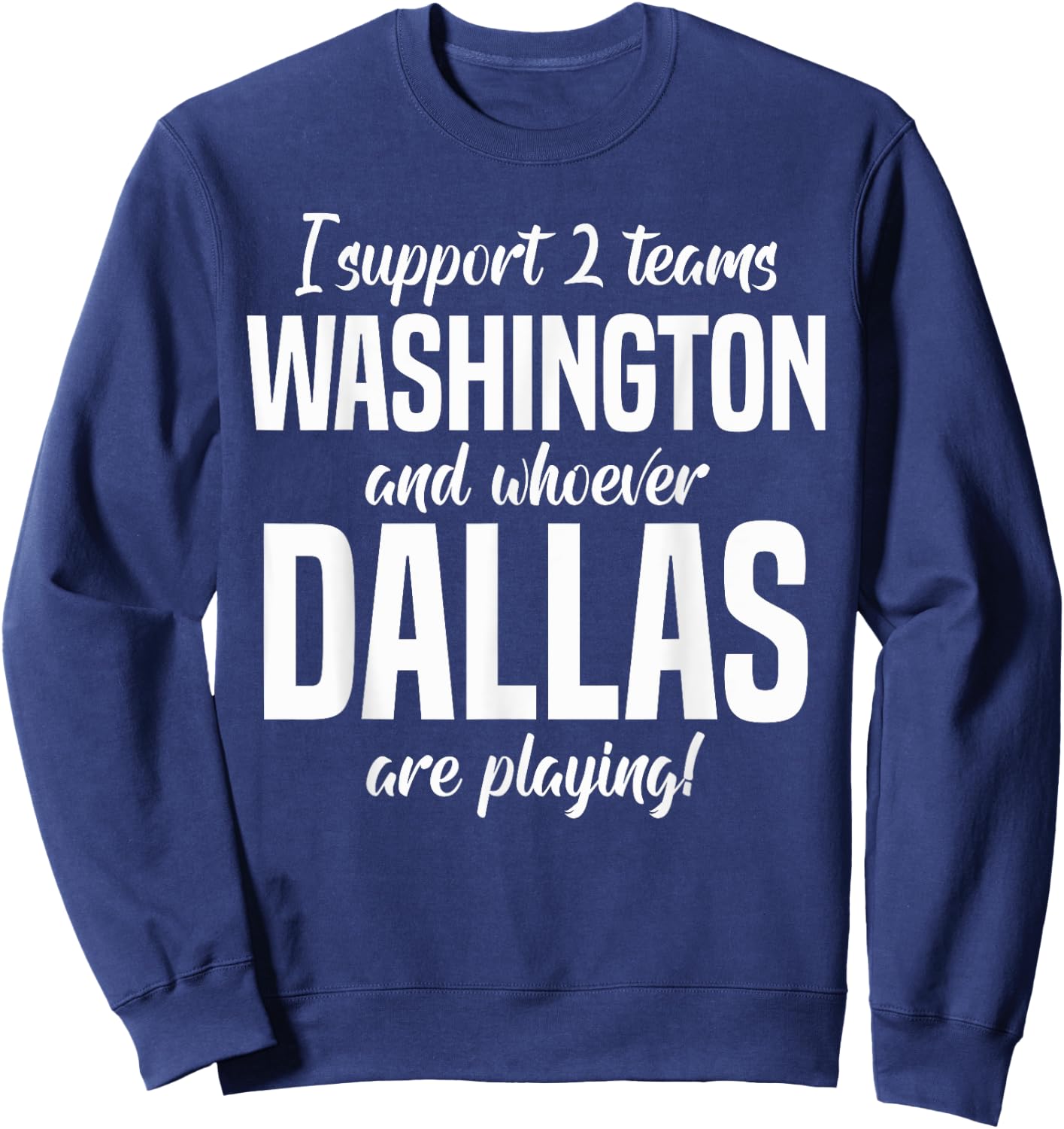 I Support Two Team | Washington Fans | Washington DC Sweatshirt - Sweatshirt | Navy