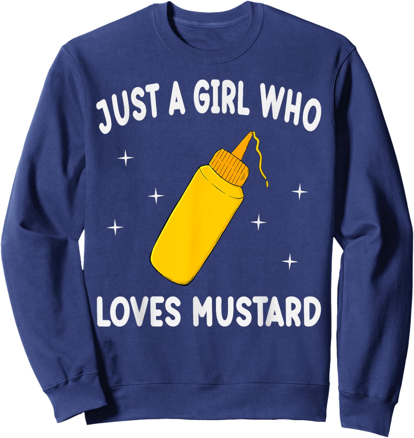 Just A Girl Who Loves Mustard Funny Mustard Lover Gift Sweatshirt - Sweatshirt | Navy