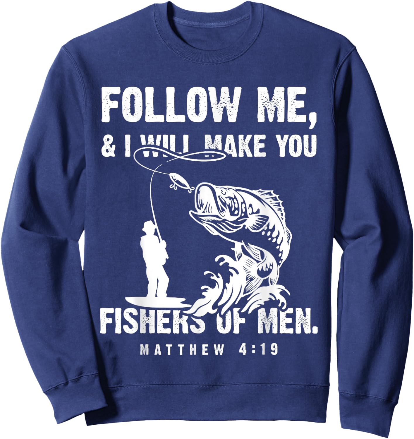 Funny Follow Me Fisher of Men Christian Fishing Gift Sweatshirt - Sweatshirt | Navy