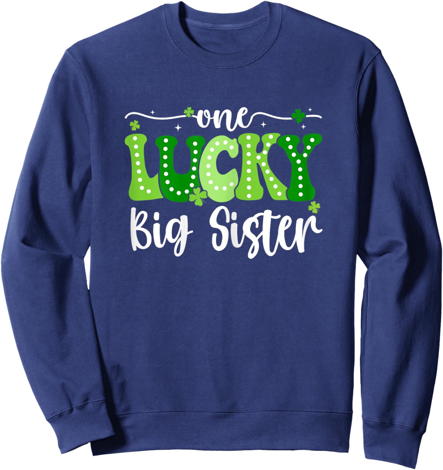 One Lucky Big Sister Groovy Retro Big Sister St Patricks Day Sweatshirt - Sweatshirt | Navy