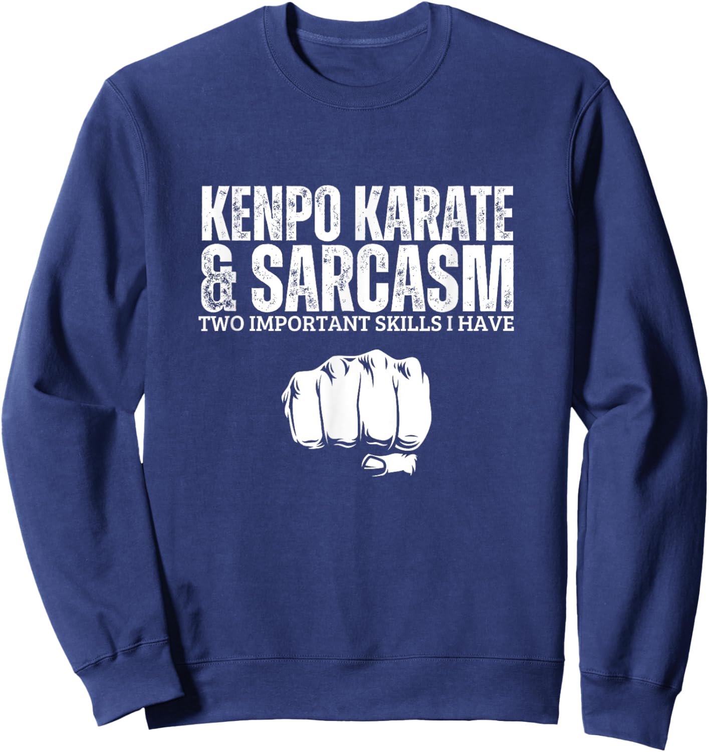 Kenpo Karate and Sarcasm Funny American Kenpo Sweatshirt - Sweatshirt | Navy