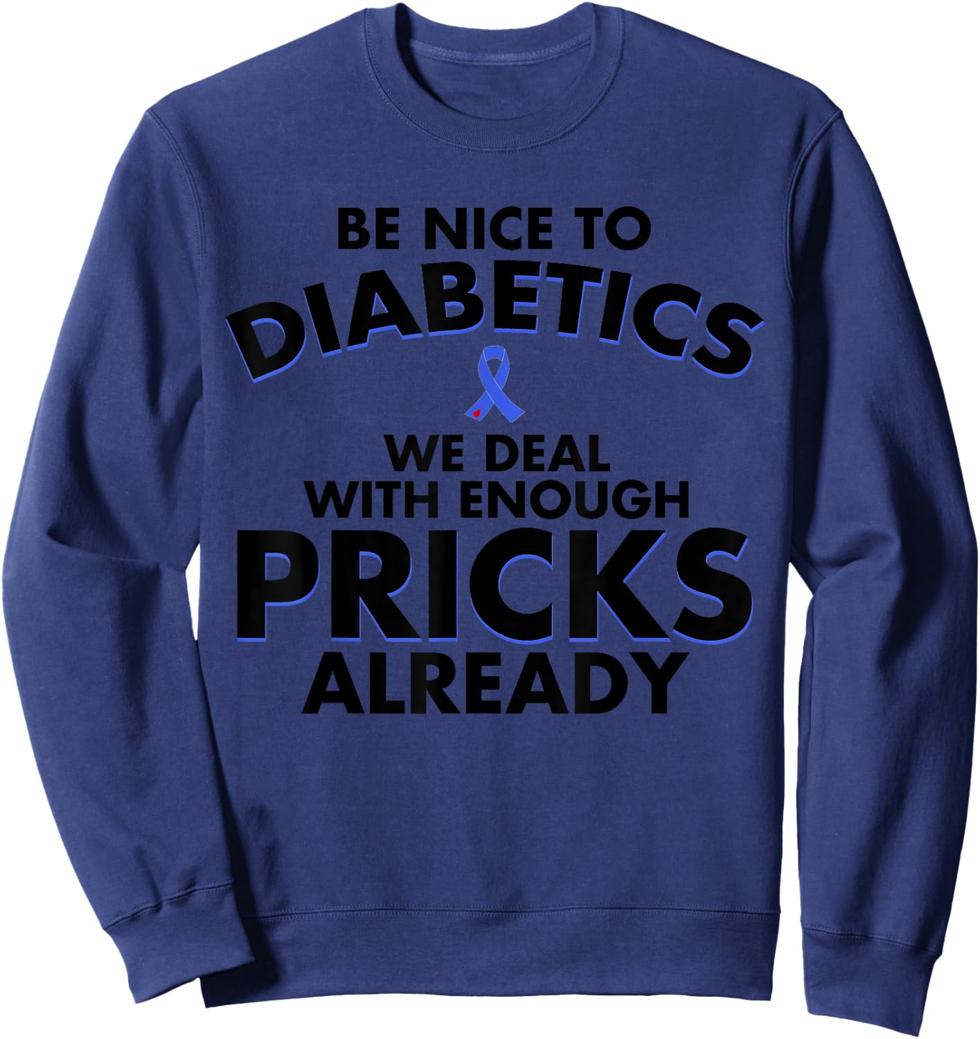 Funny Diabetic Gift | Cute Type 1 Diabetes Men Women Kids Sweatshirt - Sweatshirt | Navy