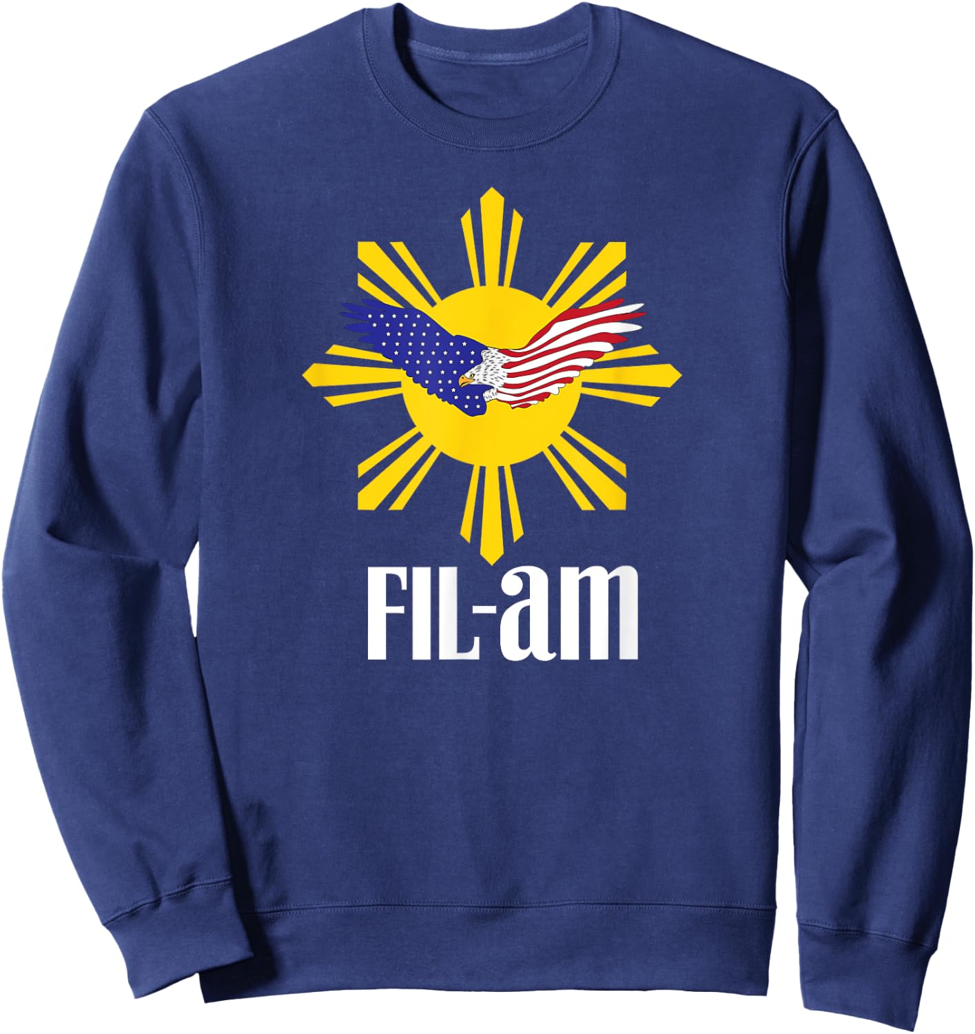 Fil-Am patriotic Wear for Filipino Americans who have pride Women Men Sweatshirt - Sweatshirt | Navy