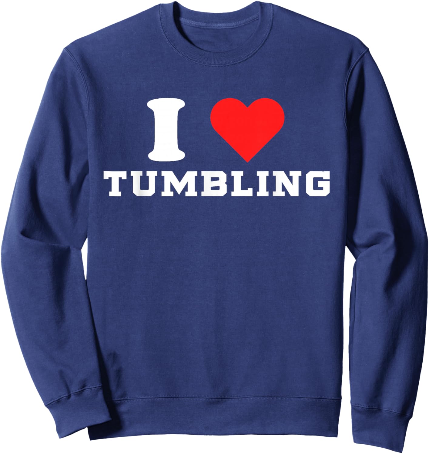 Cheerleading I Love Tumbling Cheer Squad Flyer Base Backspot Sweatshirt - Sweatshirt | Navy