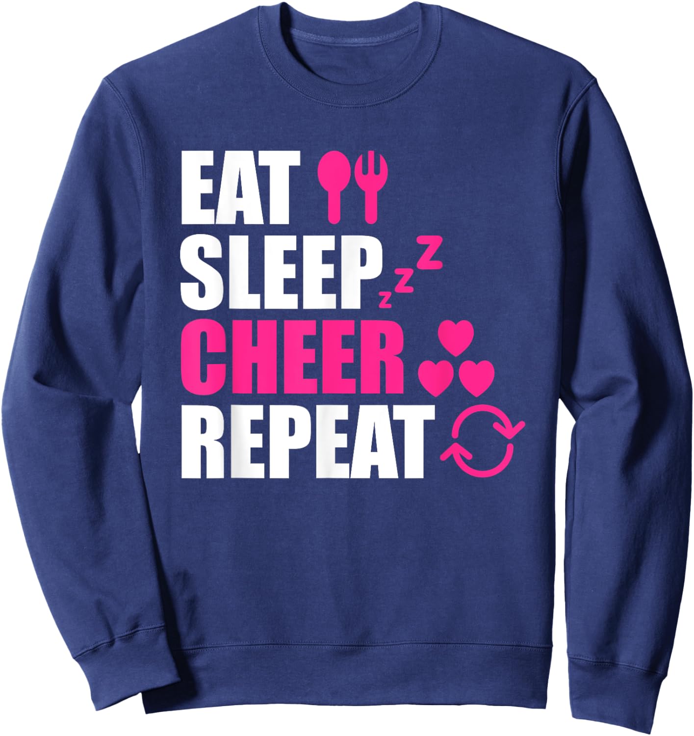 Eat Sleep Cheer Repeat Funny Cheerleader Cheering Squad Gag Sweatshirt - Sweatshirt | Navy