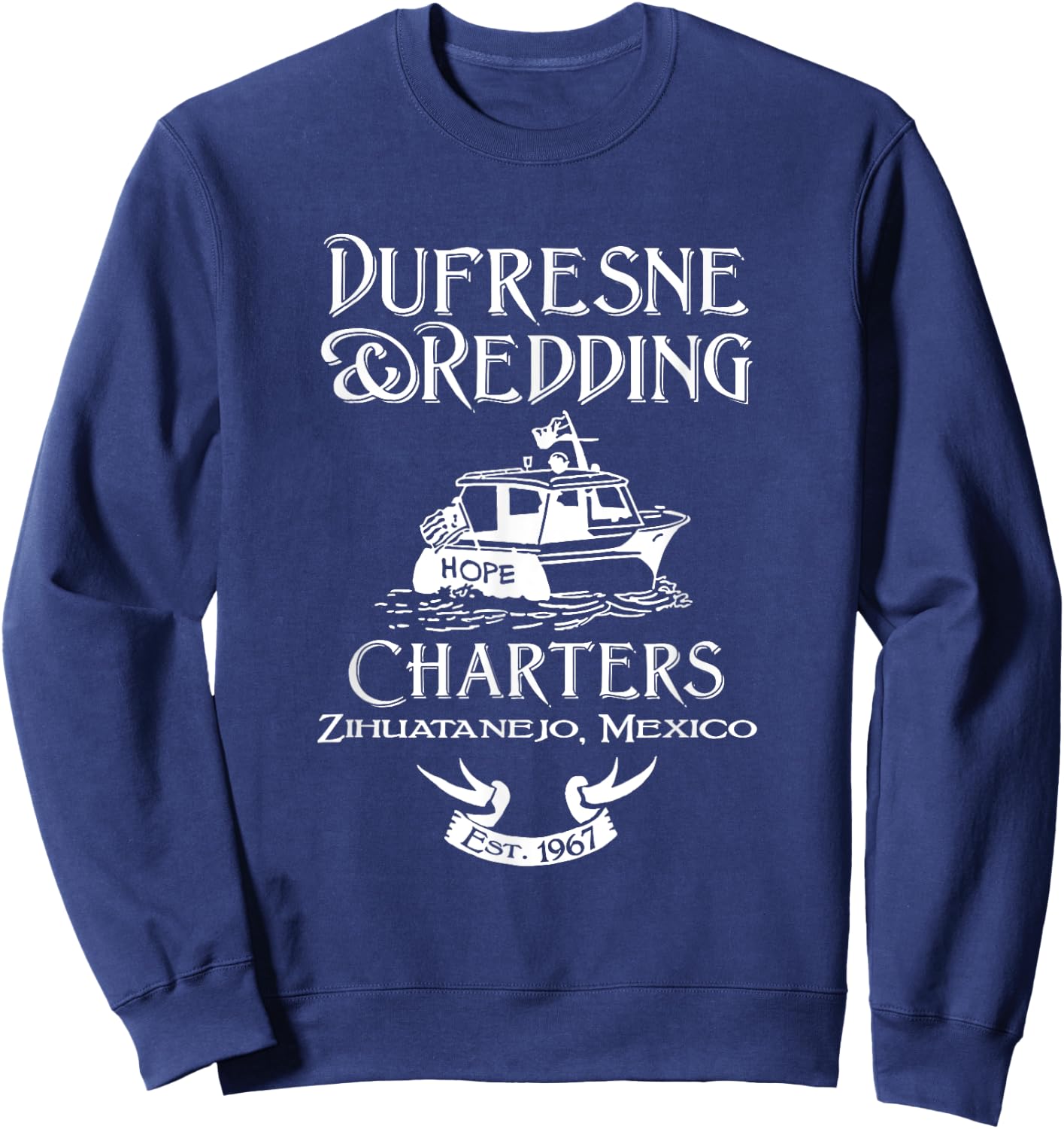 Dufresne and Redding Charters Zihuatanejo Mexico Fun Sweatshirt - Sweatshirt | Navy