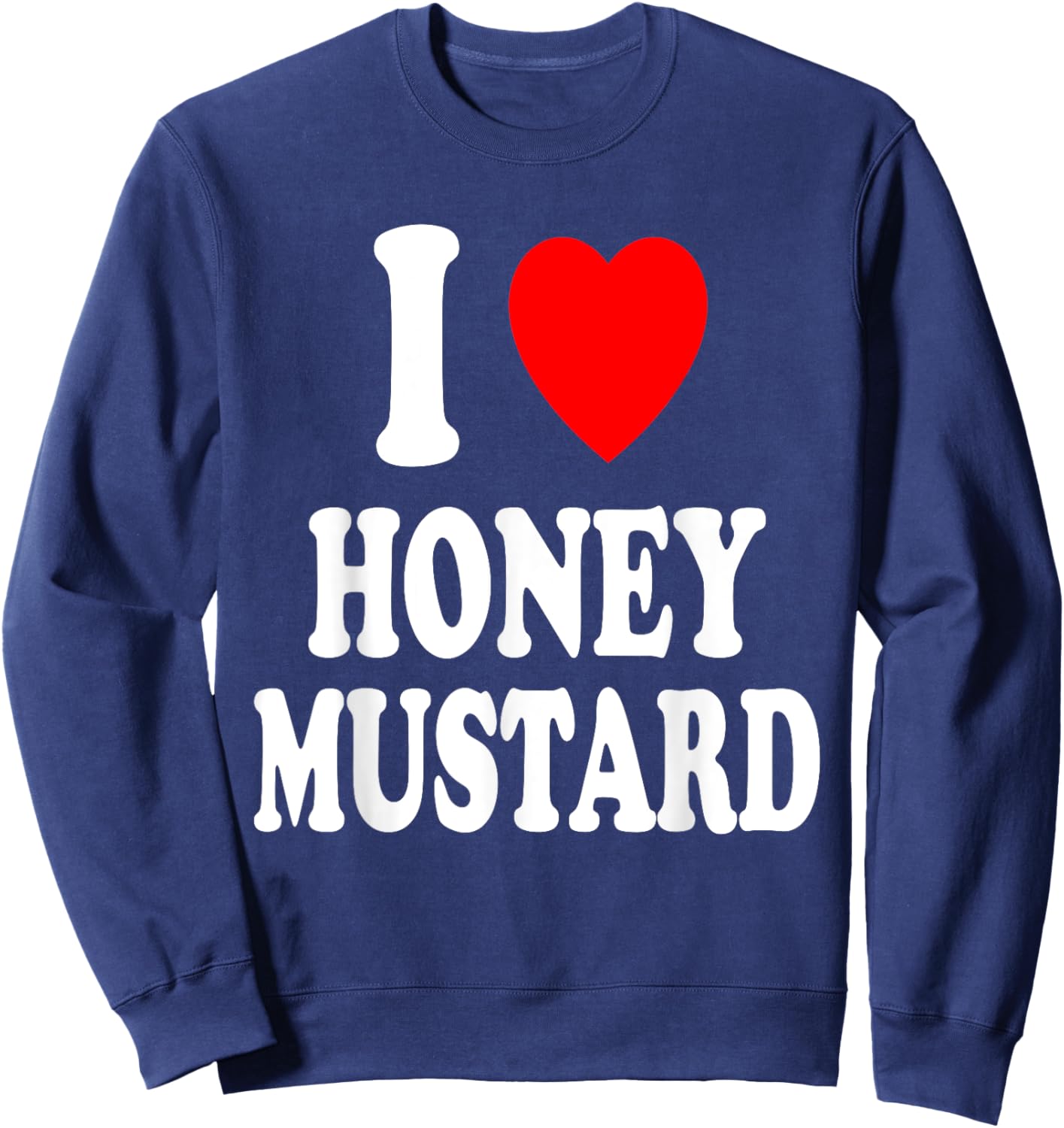 I Heart (Love) Honey Mustard Condiment Dipping Chicken Fries Sweatshirt - Sweatshirt | Navy