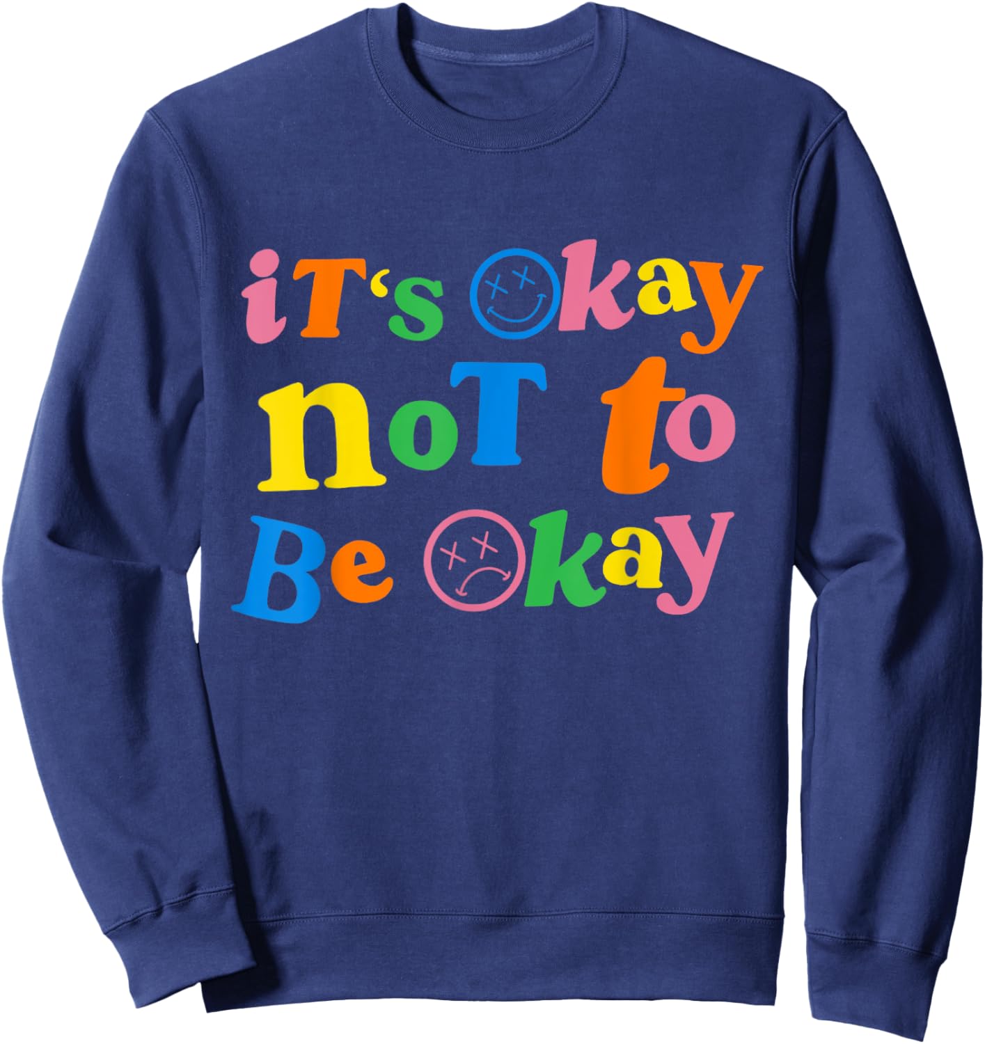 It's Ok Not To Be Ok Sweatshirt - Sweatshirt | Navy