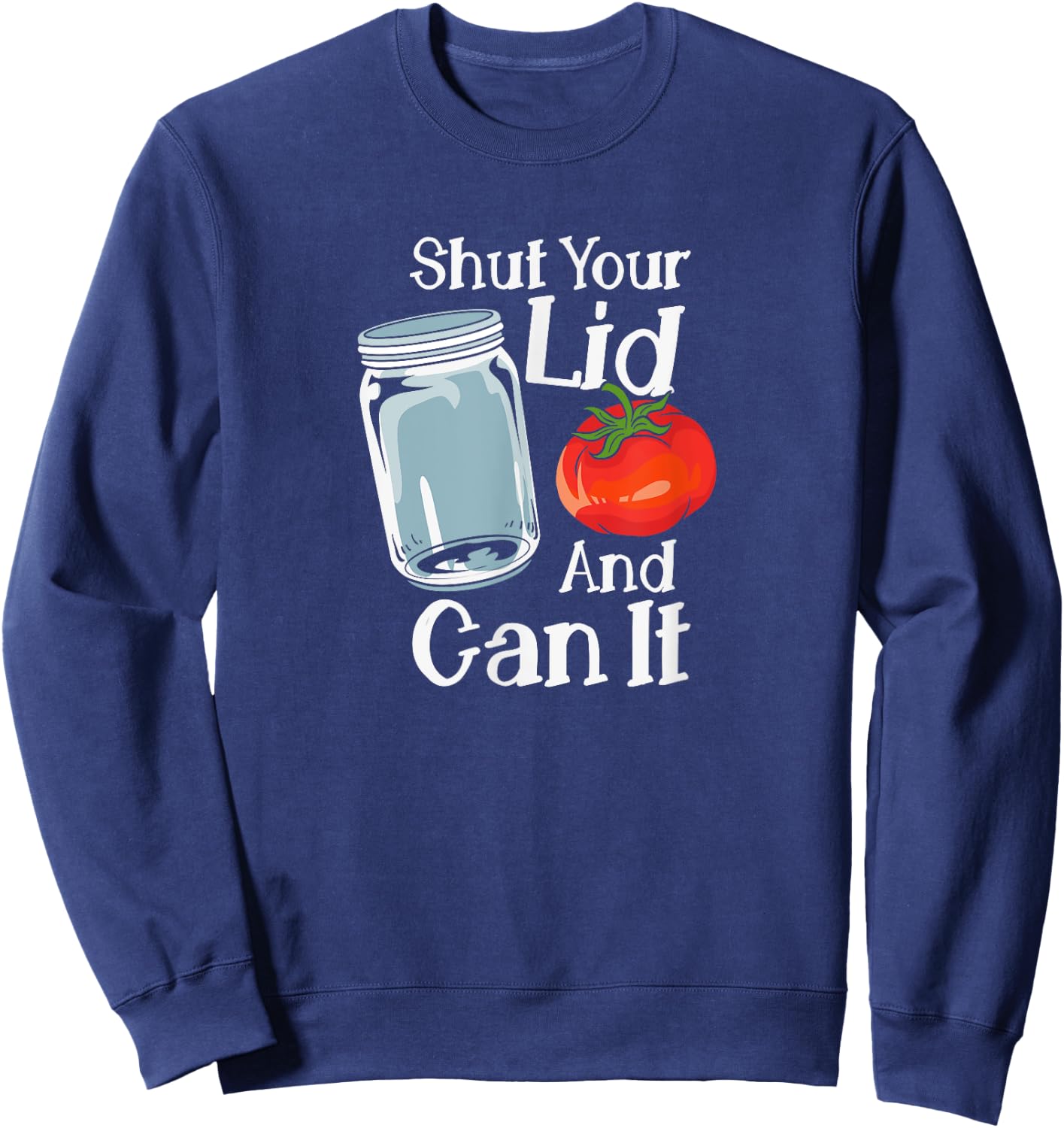 Shut Your Lid And Can It Sweatshirt - Sweatshirt | Navy