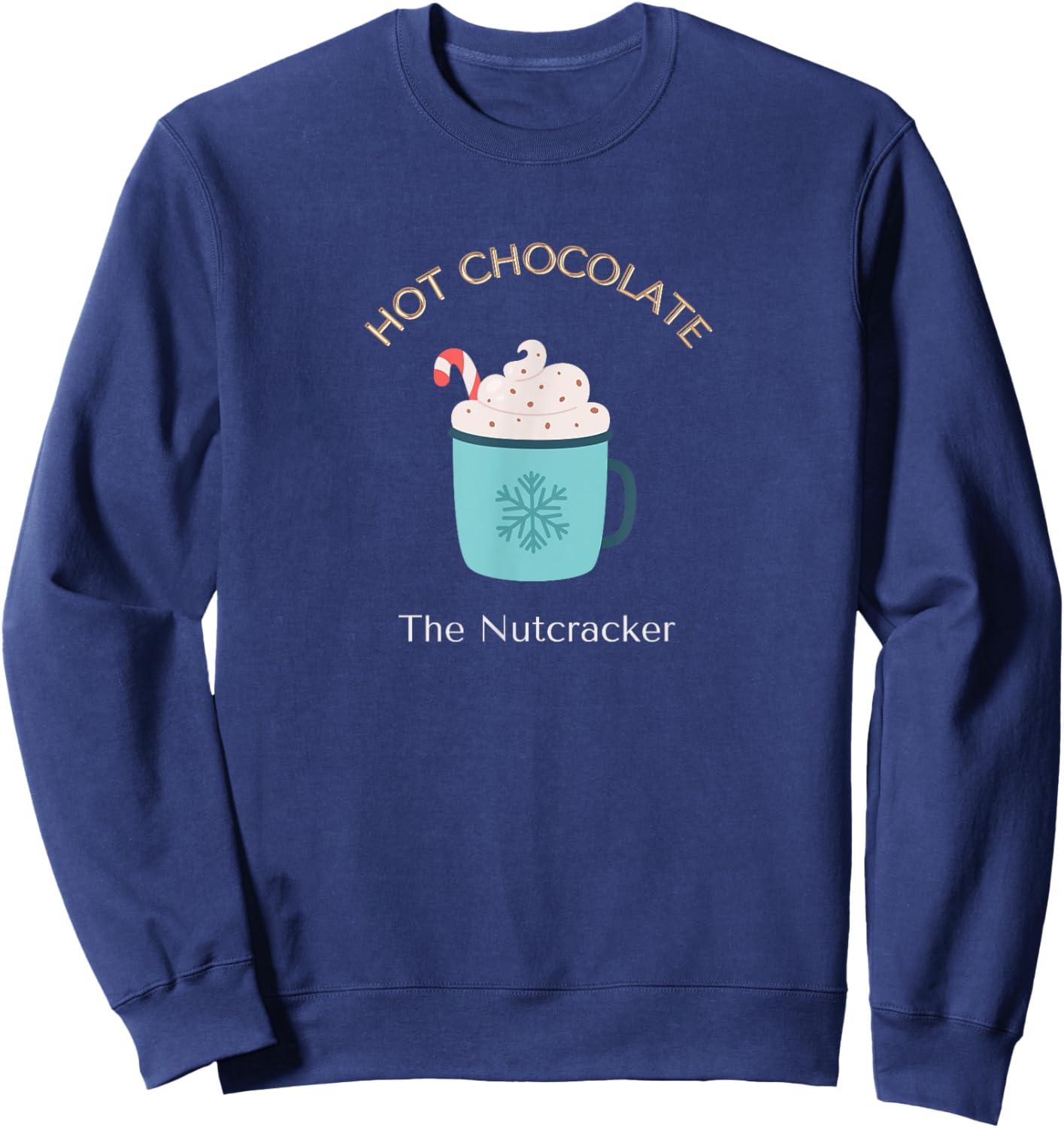 HOT CHOCOLATE THE NUTCRACKER Christmas Ballet Dancer Graphic Sweatshirt - Sweatshirt | Navy