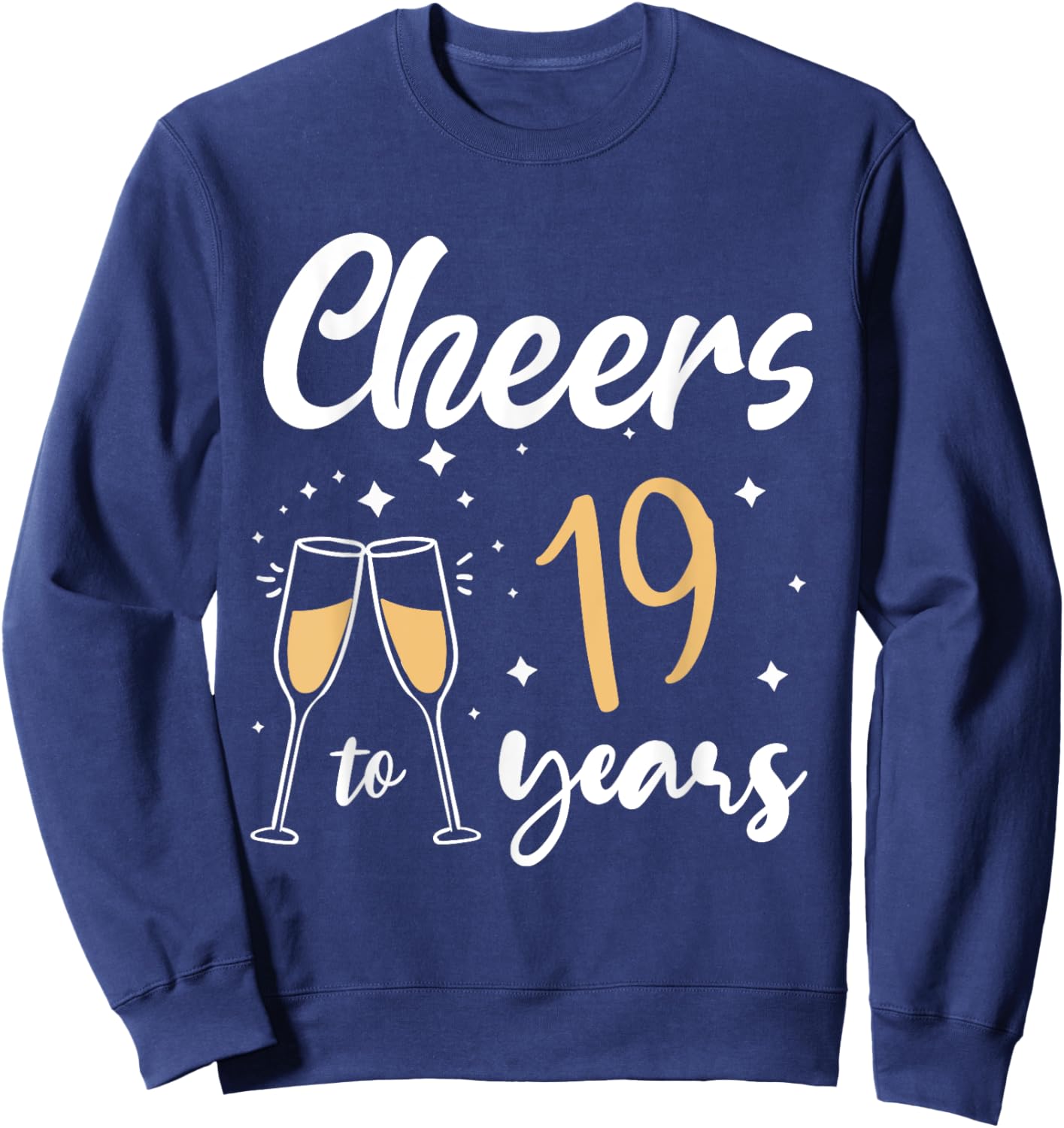 Cheers to 19 Years Old Bday 19th Birthday Party Woman Queen Sweatshirt - Sweatshirt | Navy