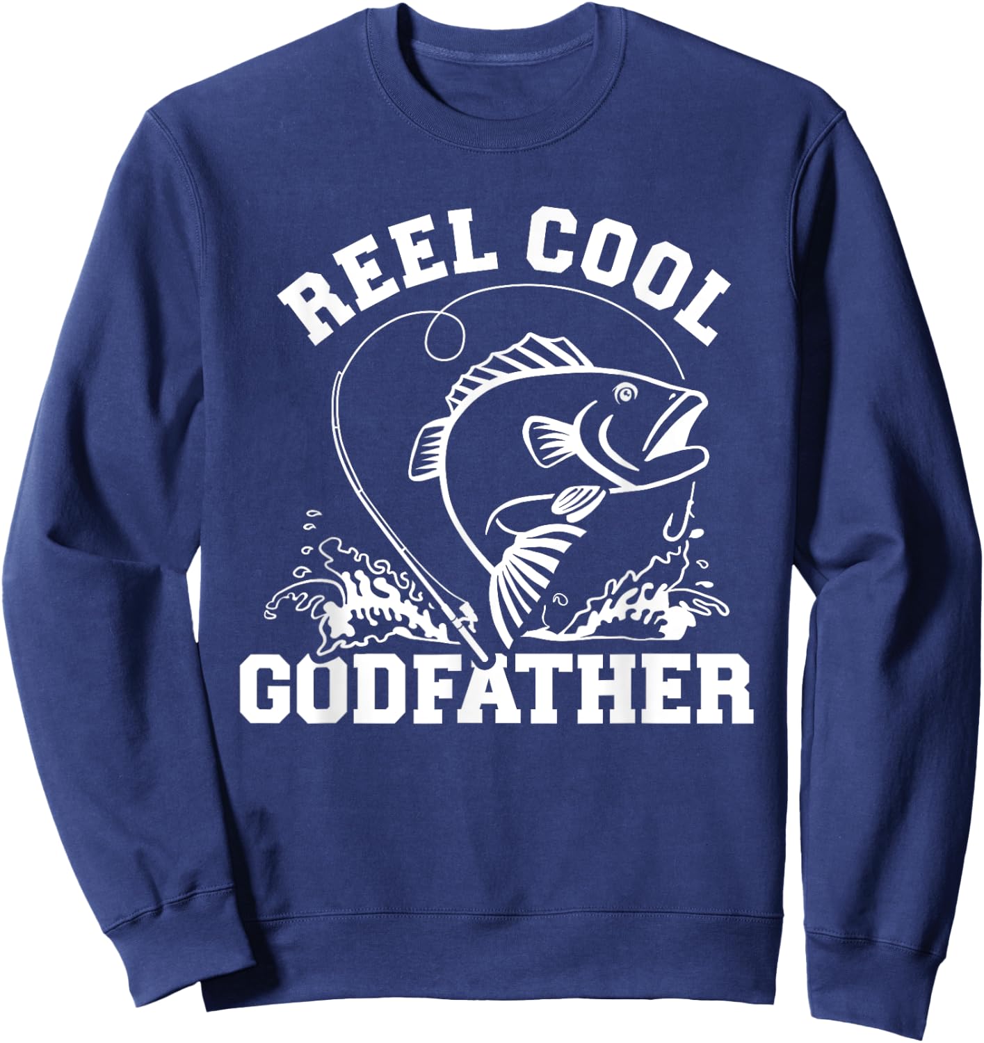 Godfather Gifts Reel Cool Godfather - Men's Fishing Rod Print - Black, Small Sweatshirt - Sweatshirt | Navy